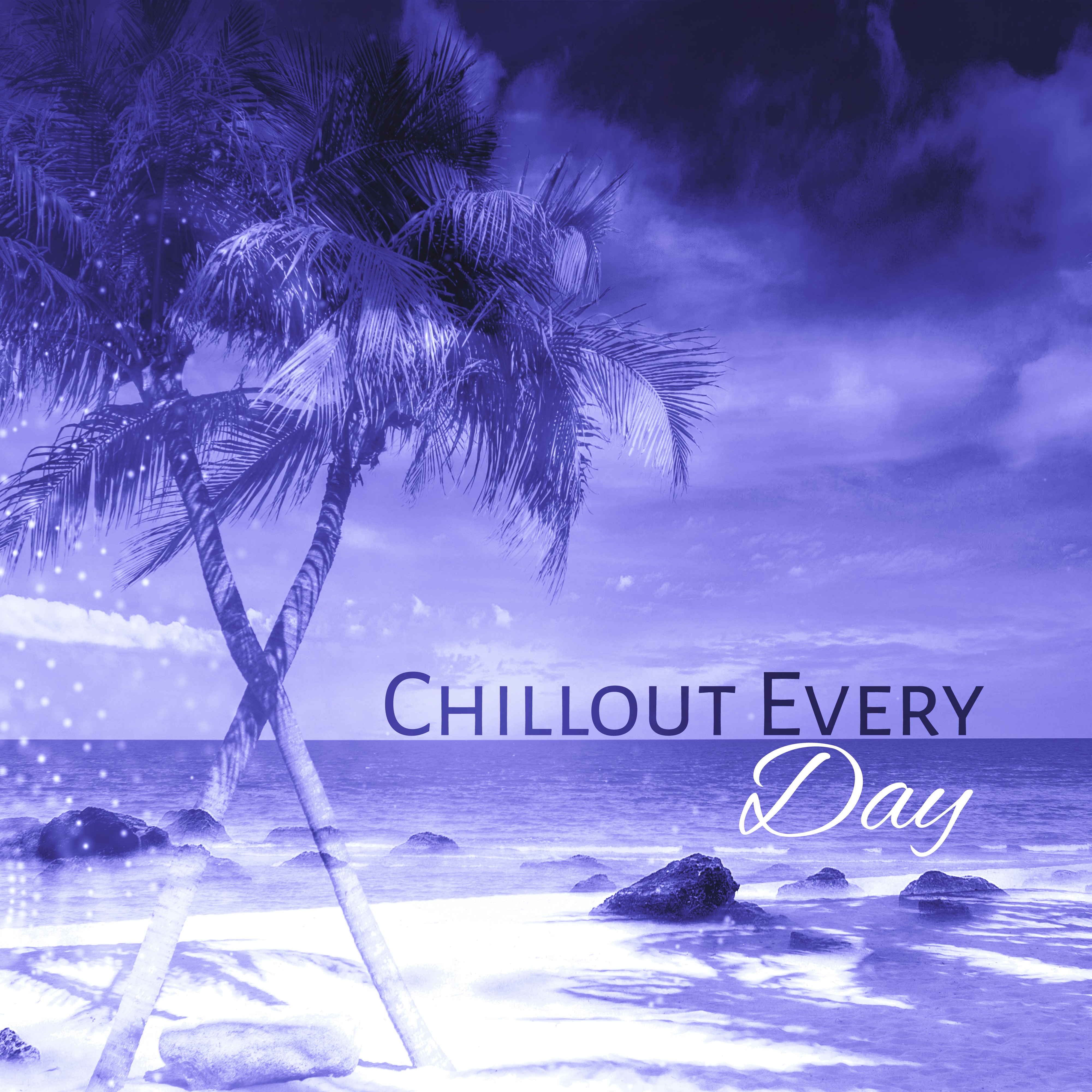 Chillout Every Day  Deep Electro Music, Chill Out Lounge, Just Relax