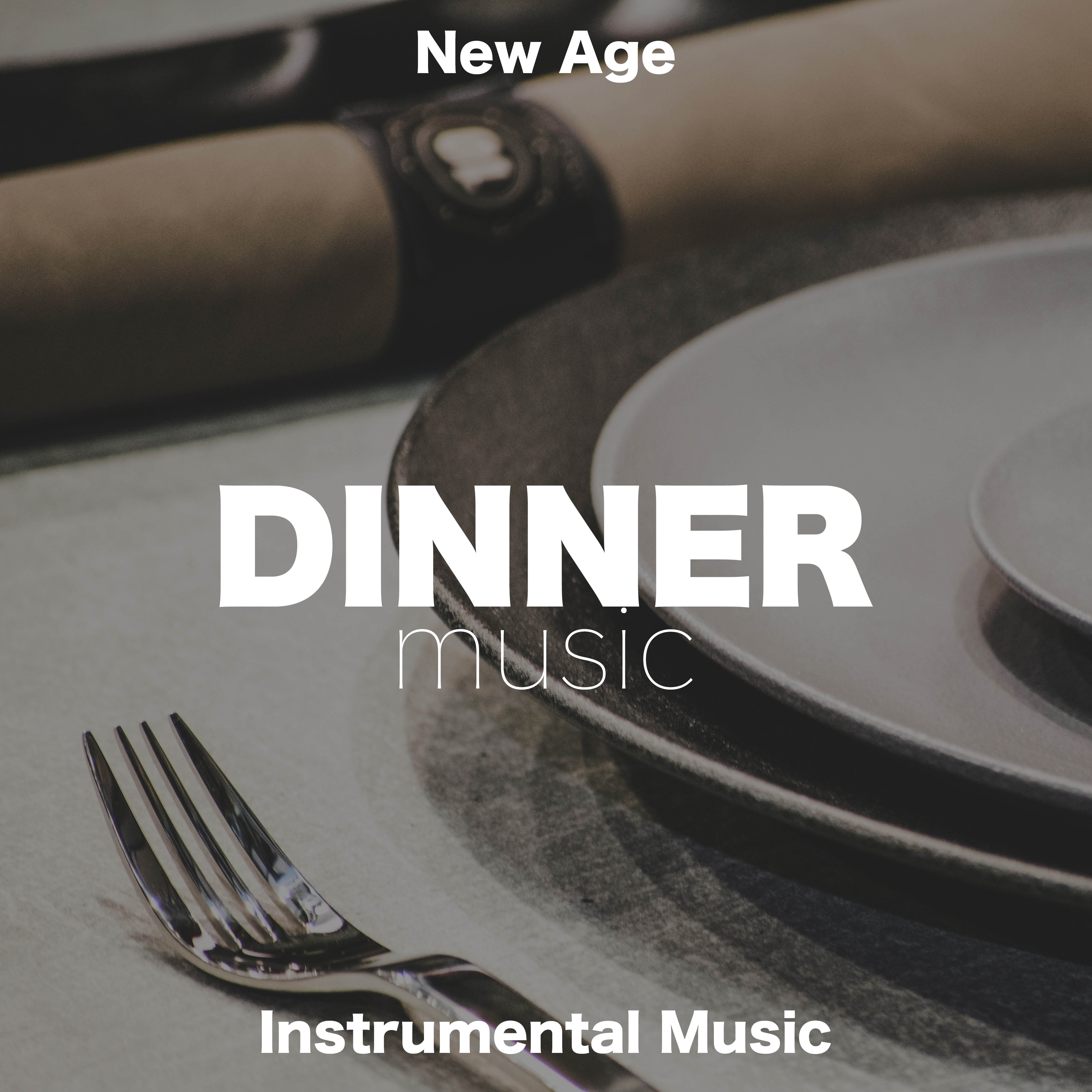 Dinner Music - New Age Instrumental Music