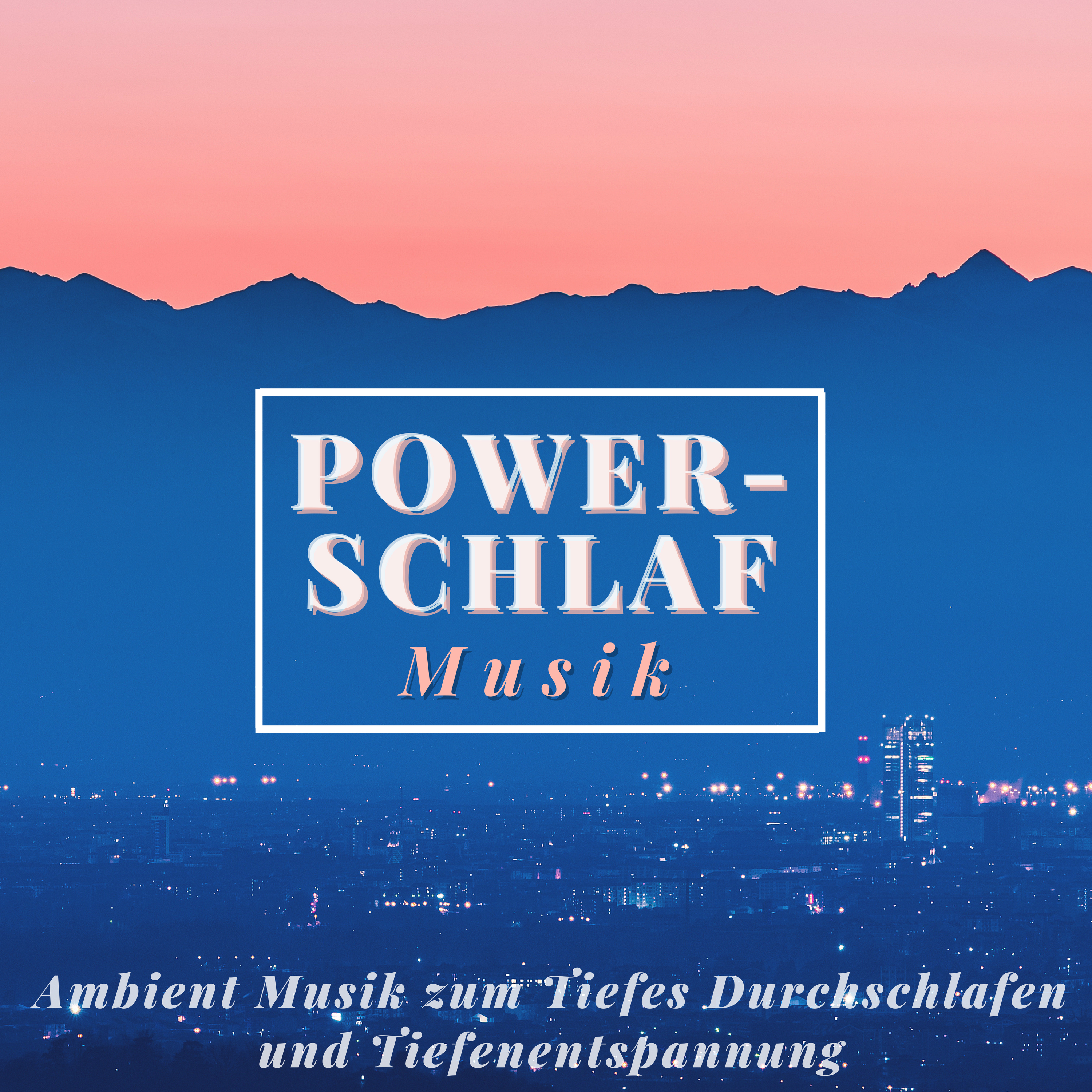 Power-Schlaf Musik: Ambient Musik zum Tiefes Durchschlafen und Tiefenentspannung