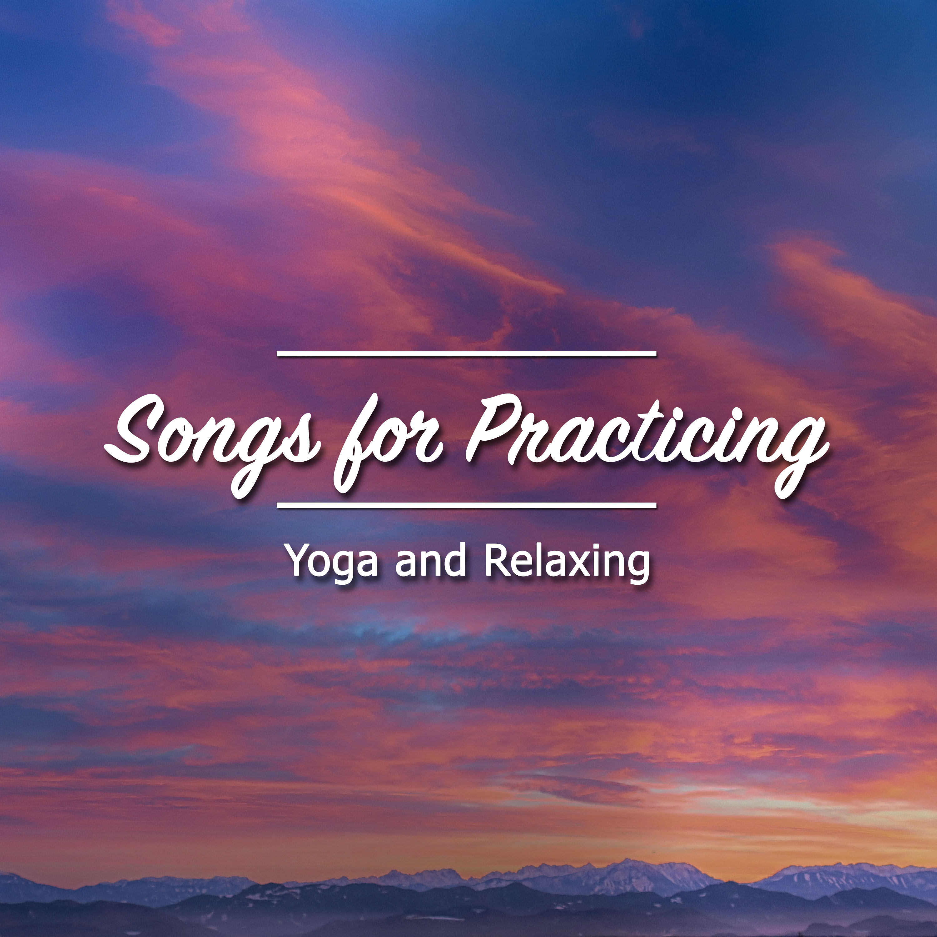 19 Songs for Practicing Yoga and Relaxing