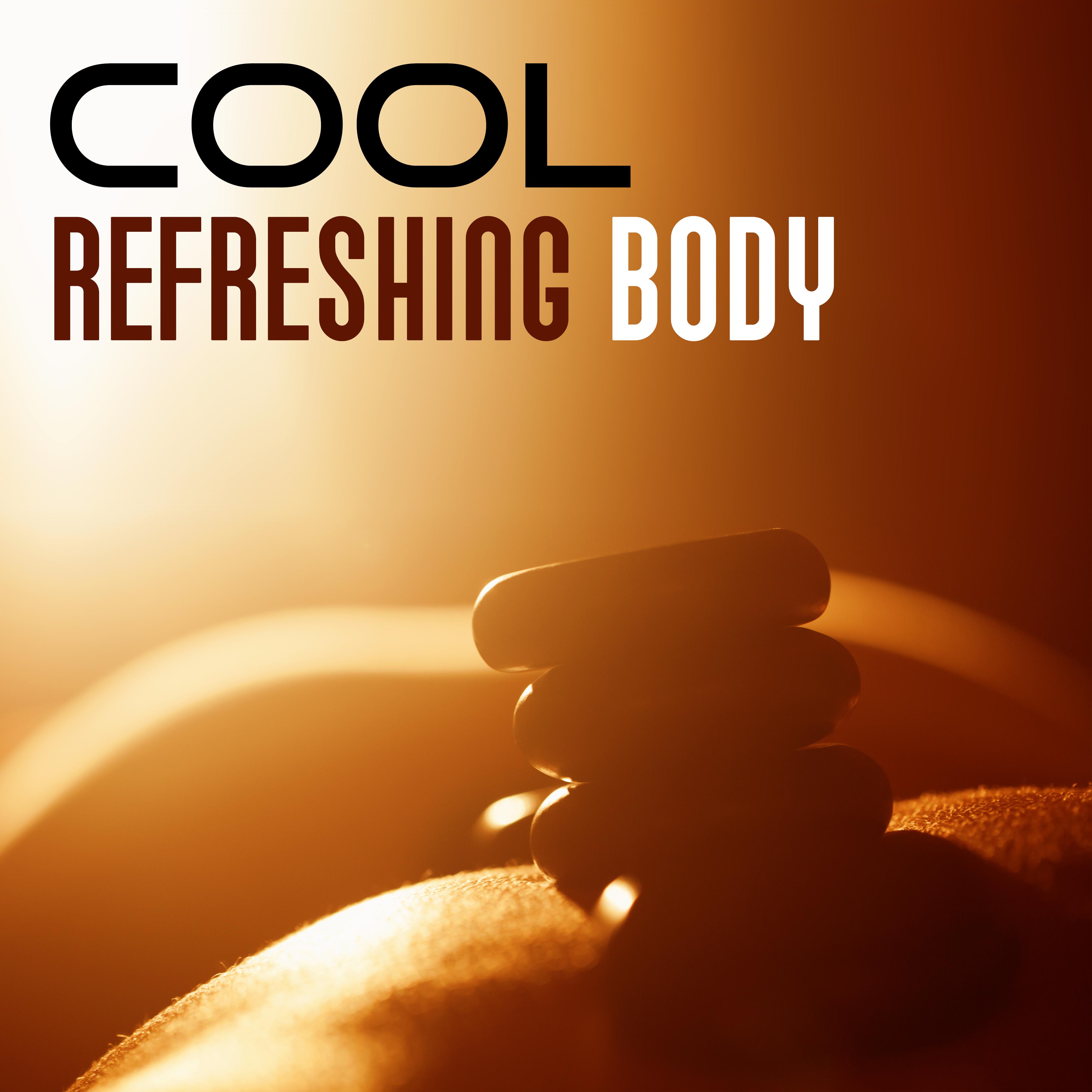 Cool Refreshing Body - Massage and Facials, Well being, Treatments for the Body, Relaxation of Muscles, Reduce Stress, Positive Vibrations, New Energy, Pure Skin