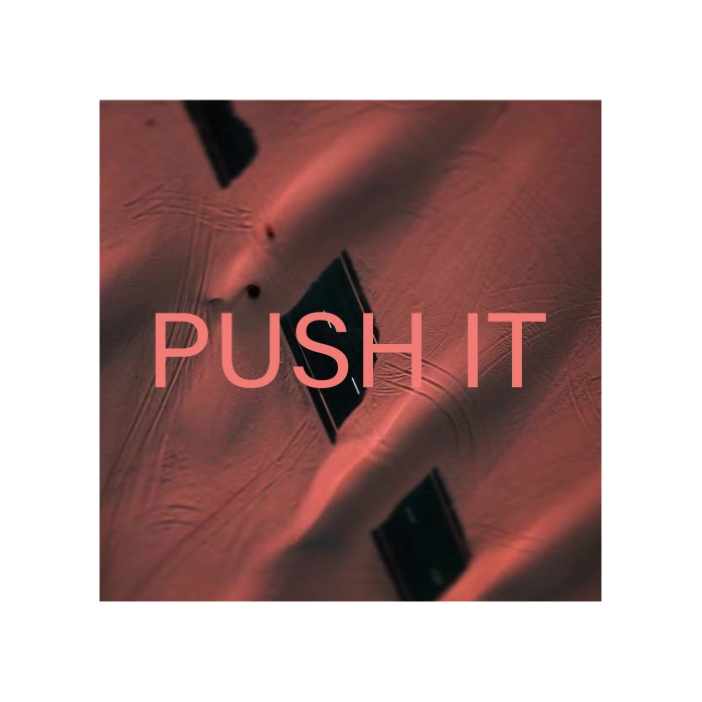 PUSH IT