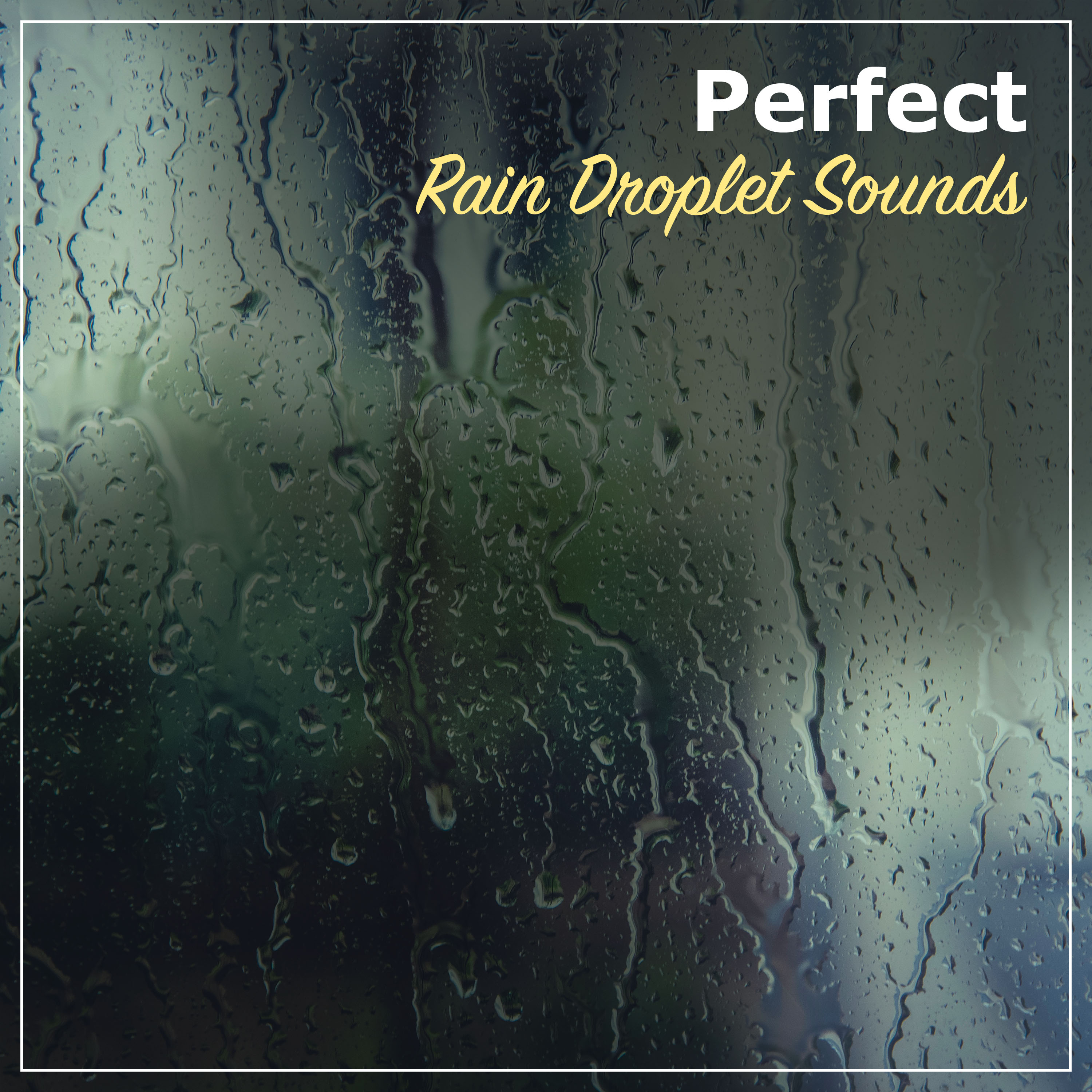 #11 Perfect Rain Droplet Sounds
