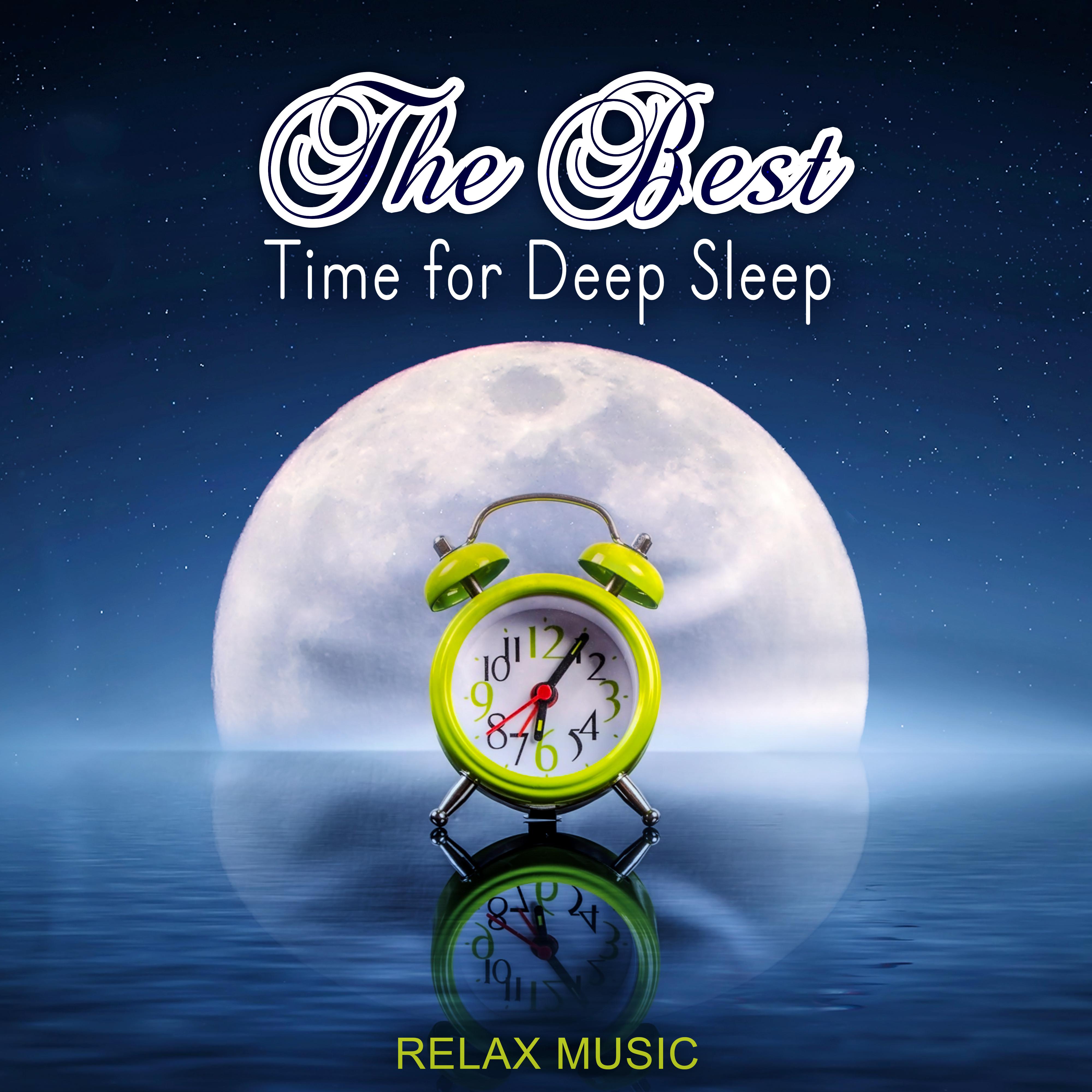 The Best Time for Deep Sleep  Relaxing Therapy Sounds and Sleeping Music to Help You Relax All Night Long, Healing Meditation and Lullaby Songs for Better Sleep
