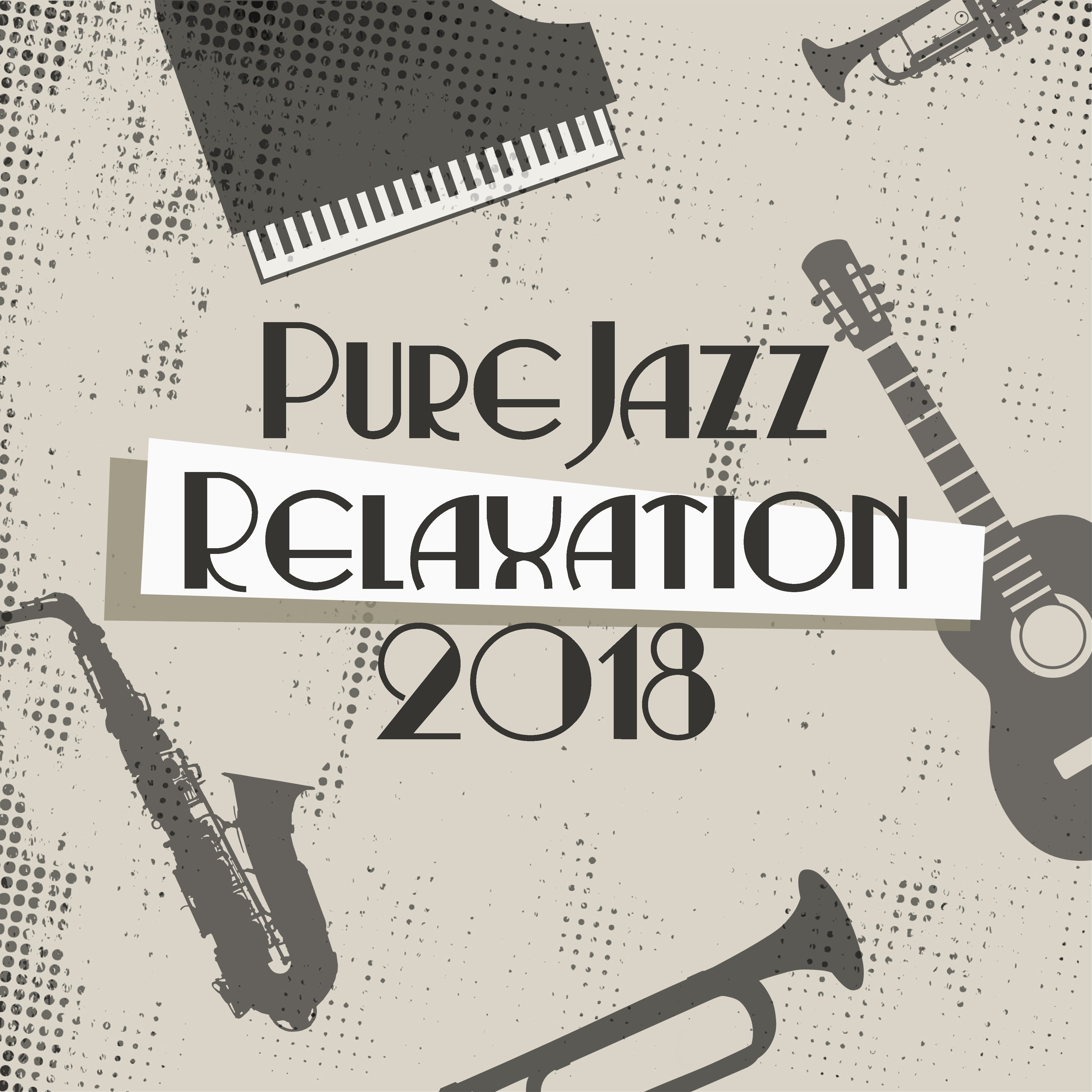 Pure Jazz Relaxation 2018