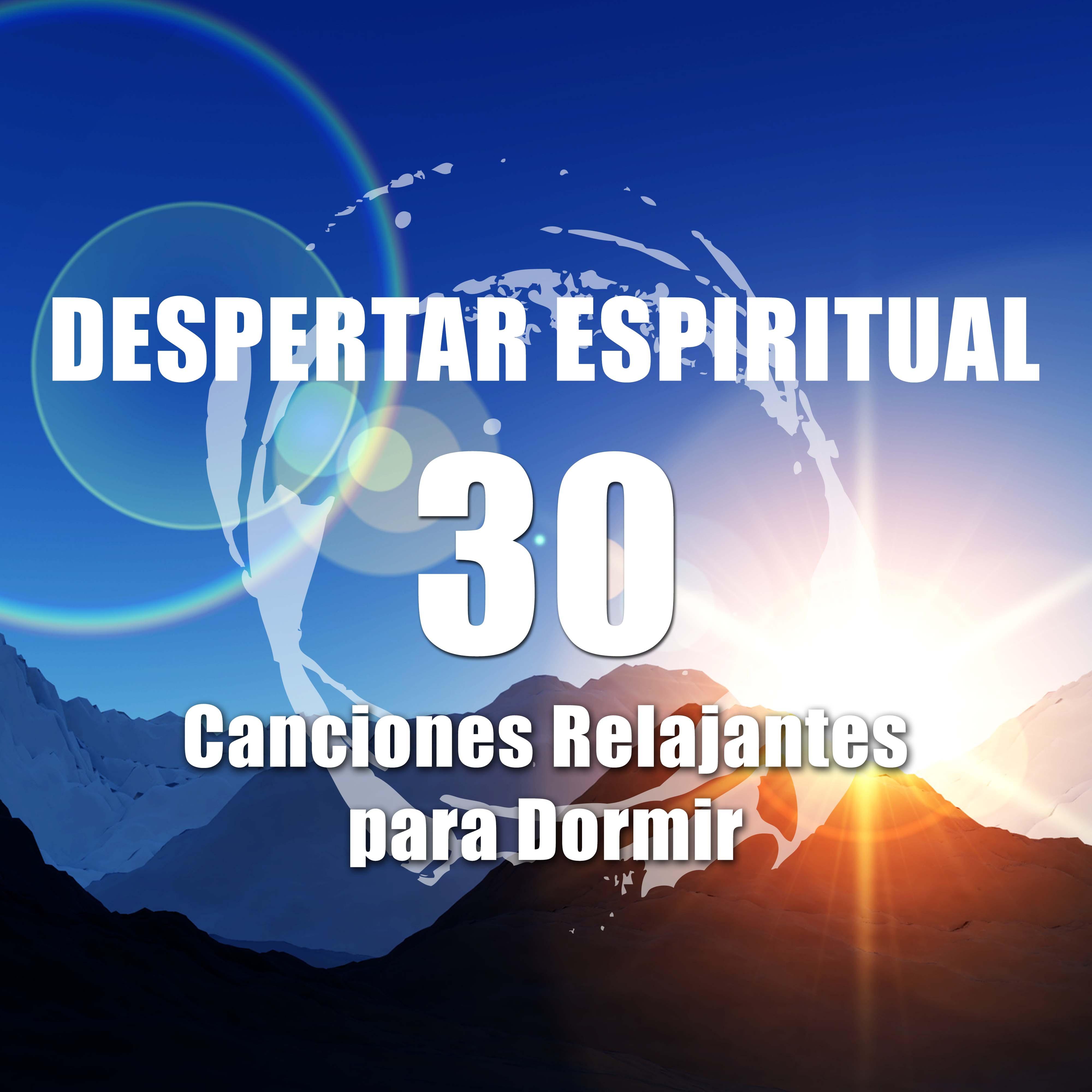 Despertar Espiritual - 30 Canciones Relajantes para Dormir y Lograr la Paz Interios