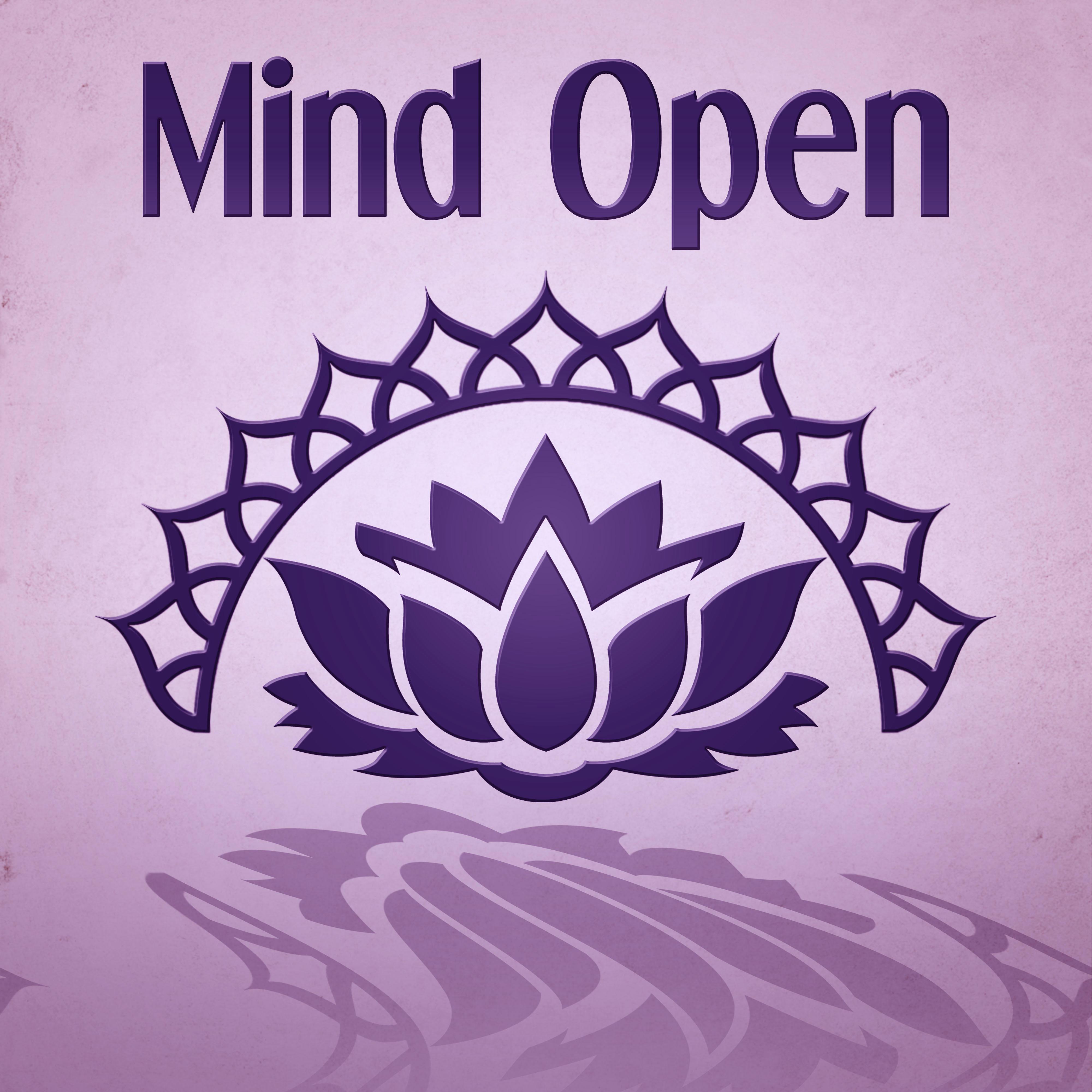 Mind Open - Focus, Discover Yourself, Spiritual Healing, Mental Detox, New Age, Soul Connection, Free Your Spirit