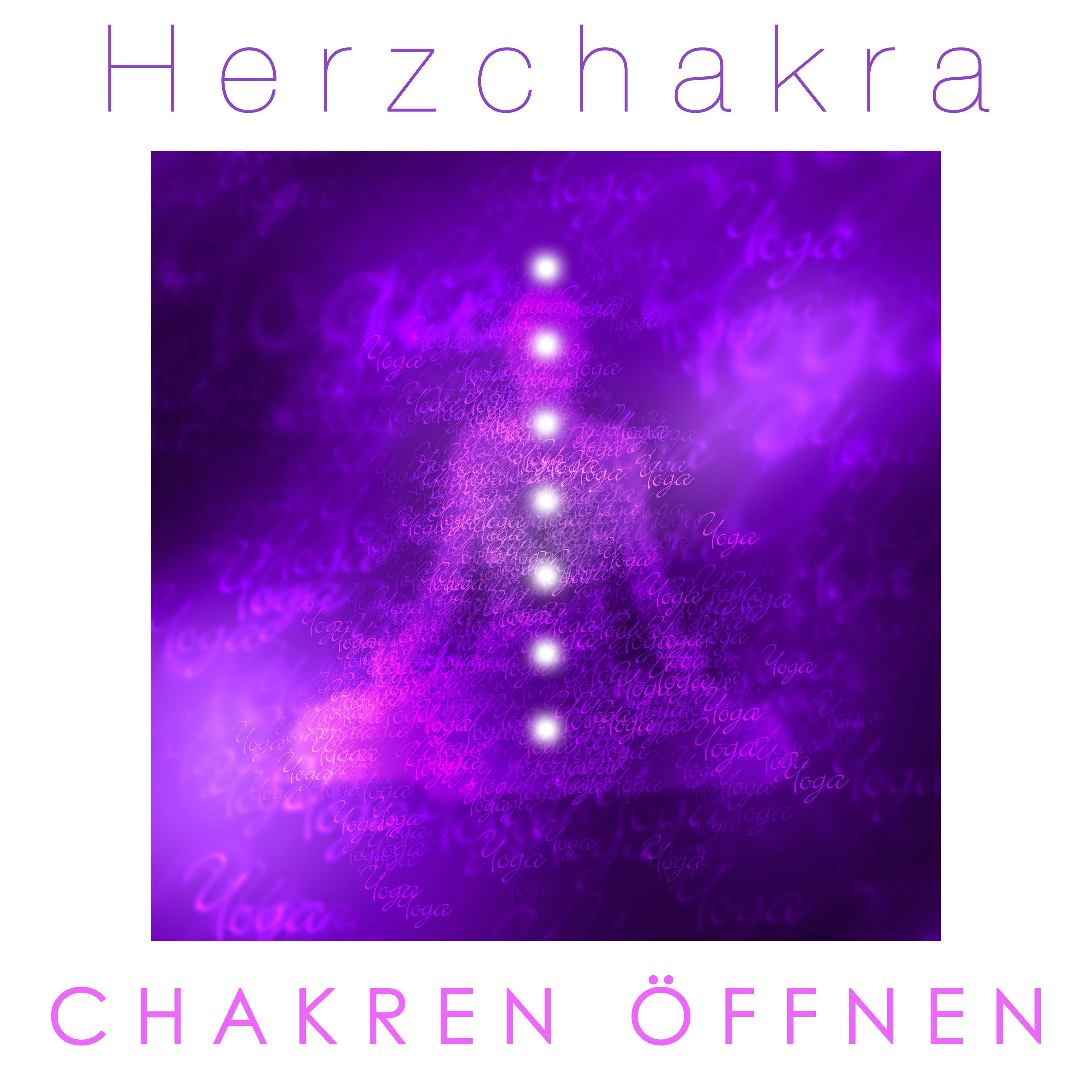 Herzchakra  Musik fü r Geistiges Heilen und Chakren ffnen