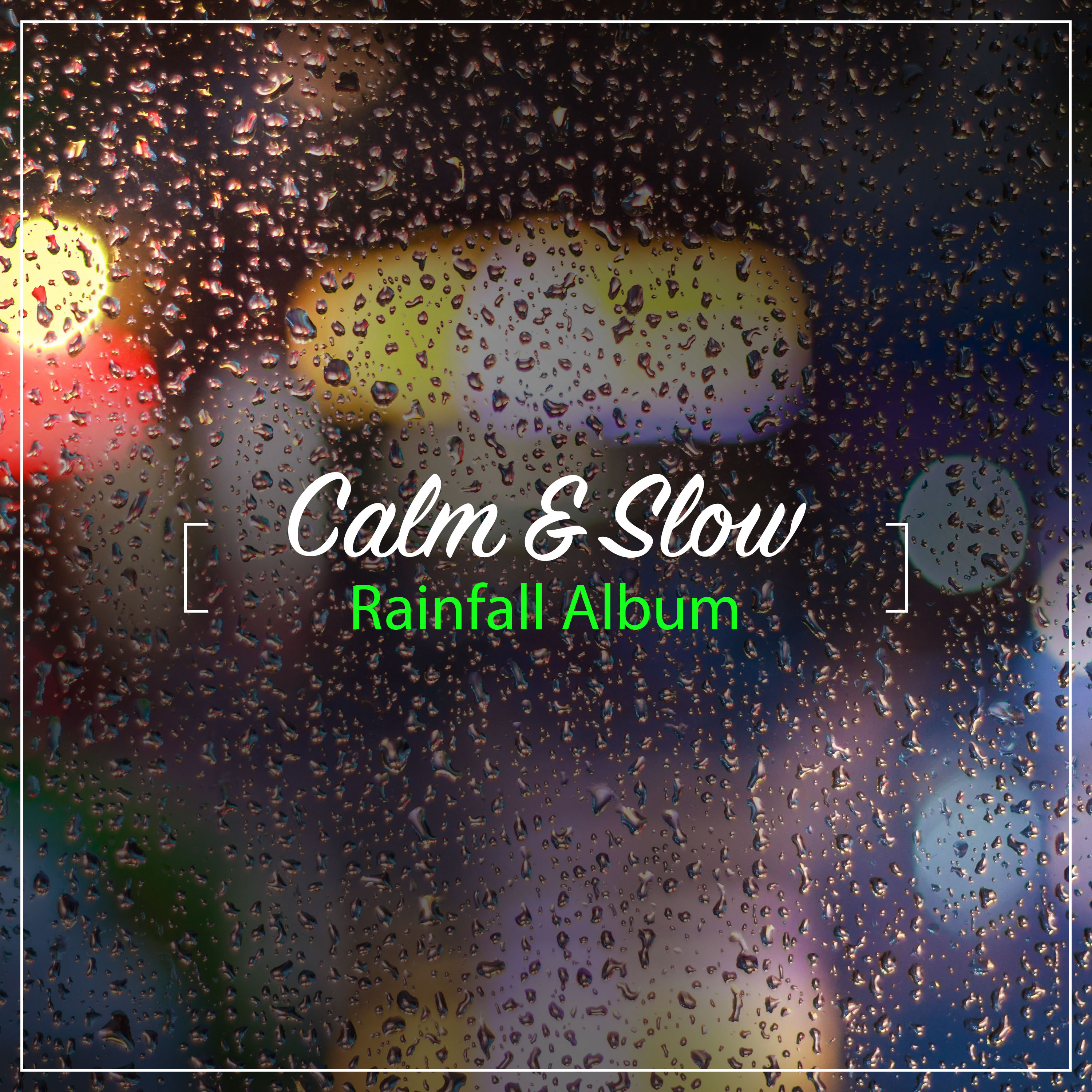 #16 Calm & Slow Rainfall Album