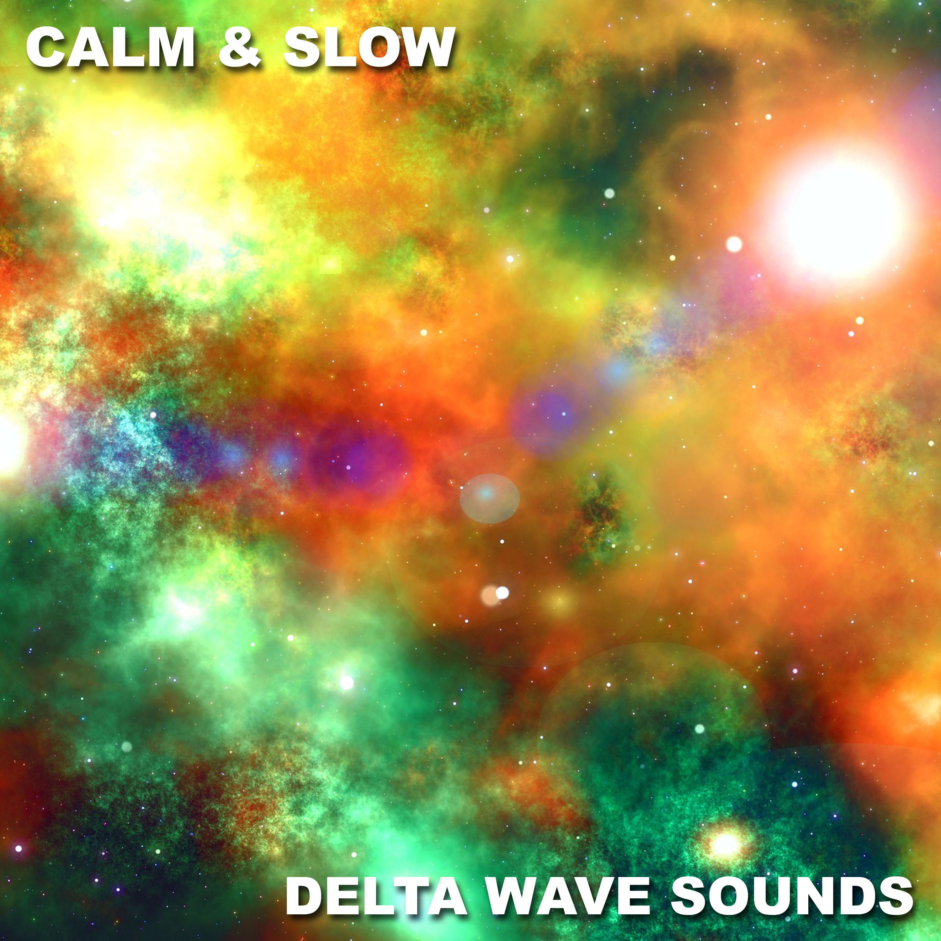 #18 Calm & Slow Delta Wave Sounds