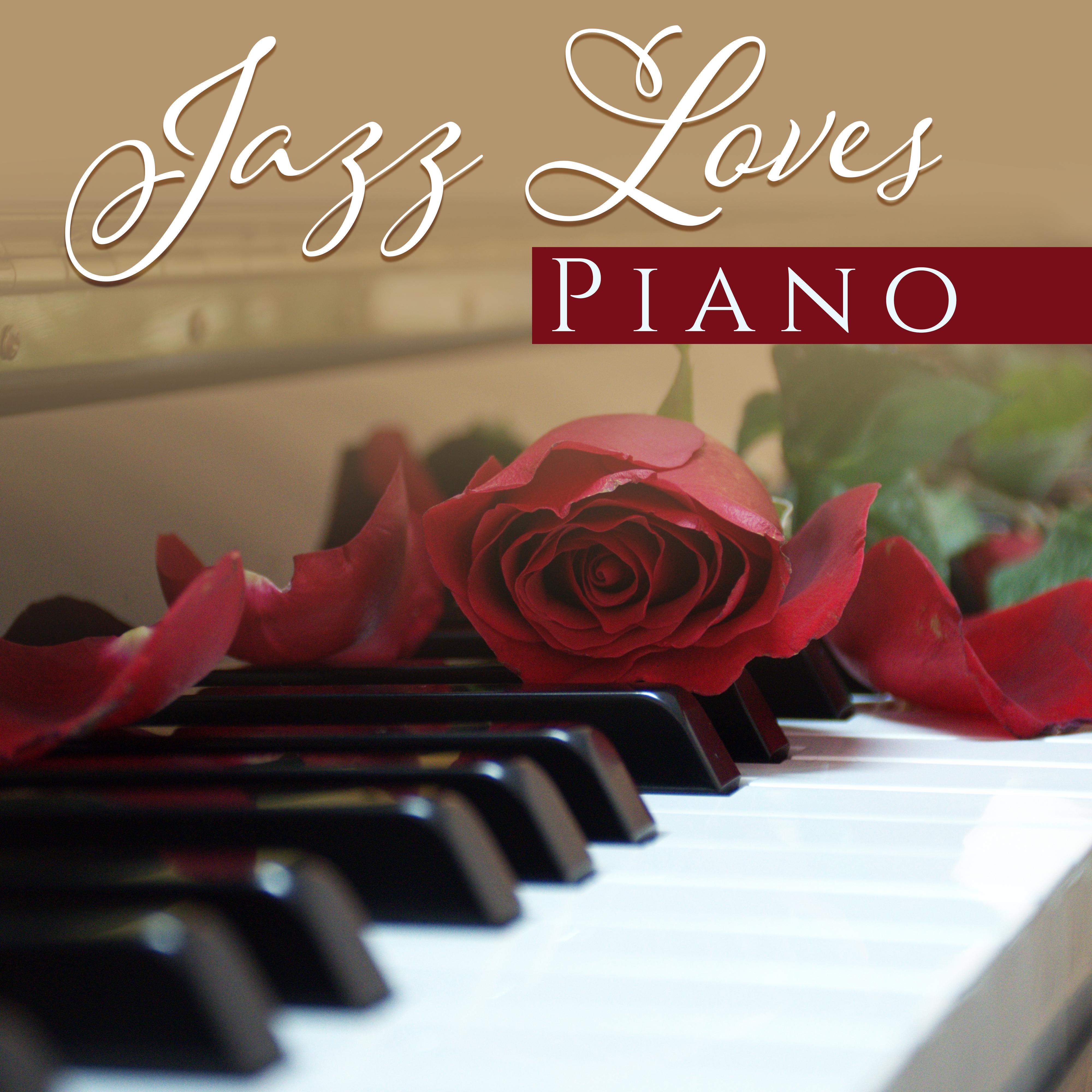 Jazz Loves Piano  15 Relaxing Songs to Rest, Mellow Jazz, Stress Relief, Soft Music After Work