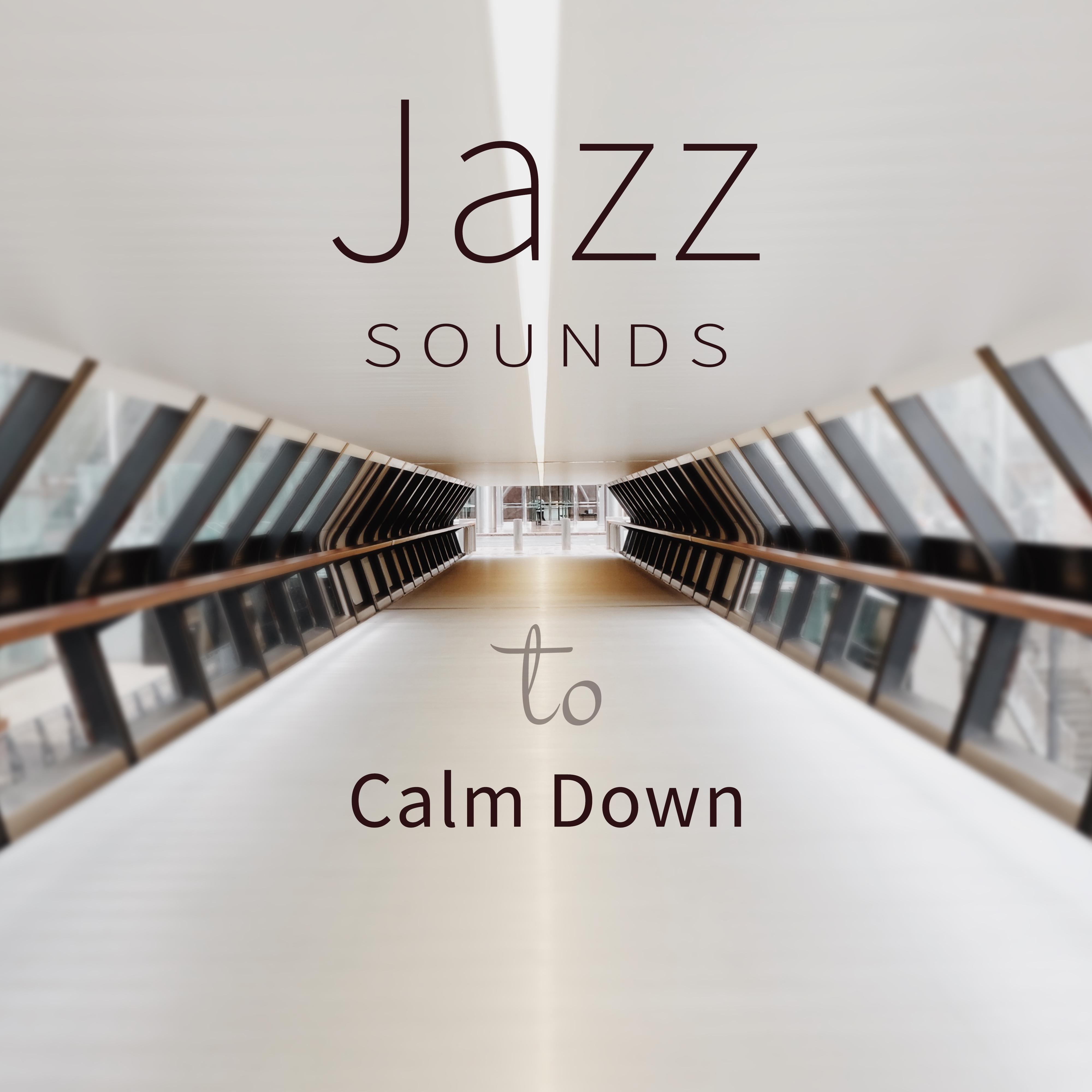 Jazz Sounds to Calm Down  Relaxing Jazz Music, Sounds to Rest, Stress Relief, Chilled Melodies