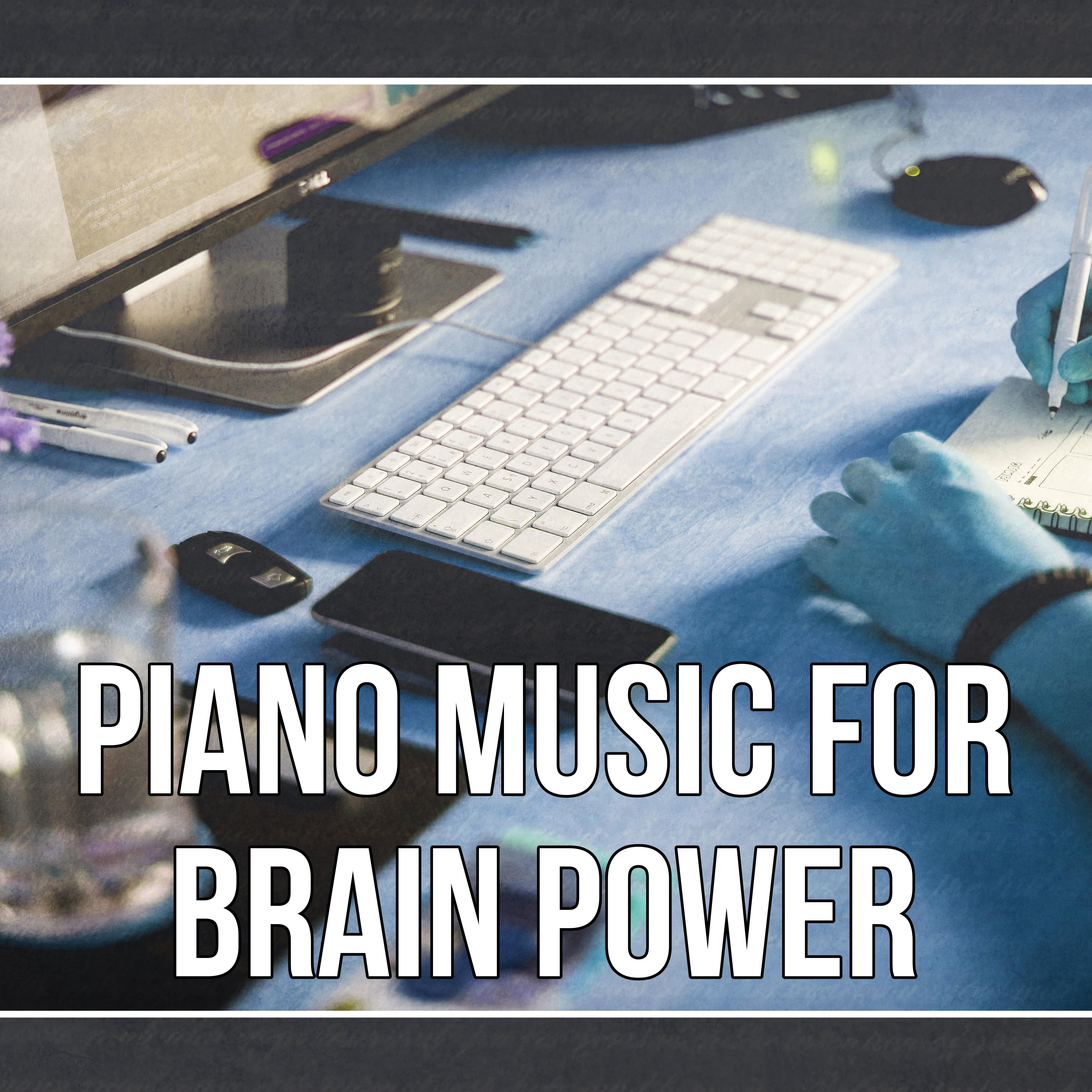 Piano Music for Brain Power  Nature Sounds for Your Brain Power, Music that Helps to Focus and Concenrate on Work