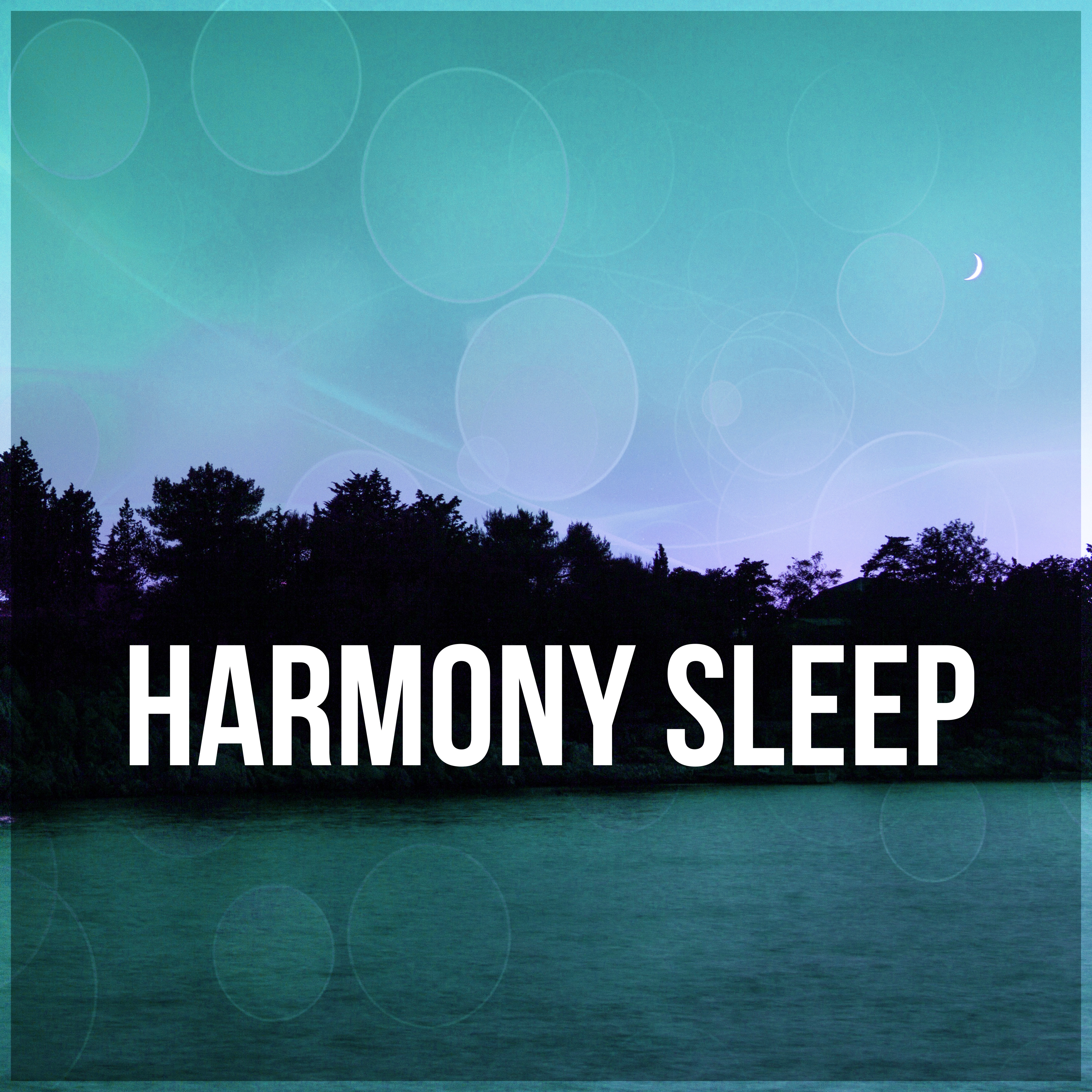 Harmony Sleep  Calm Sleep, Nature Sounds, Good Night, Music for Insomnia, Soothing Sounds for Sleep, Deep Relaxation