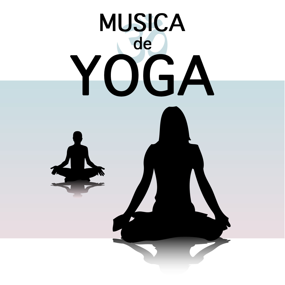 Musica de Yoga - Musica para Yoga y Musica para Relajarse y Meditar
