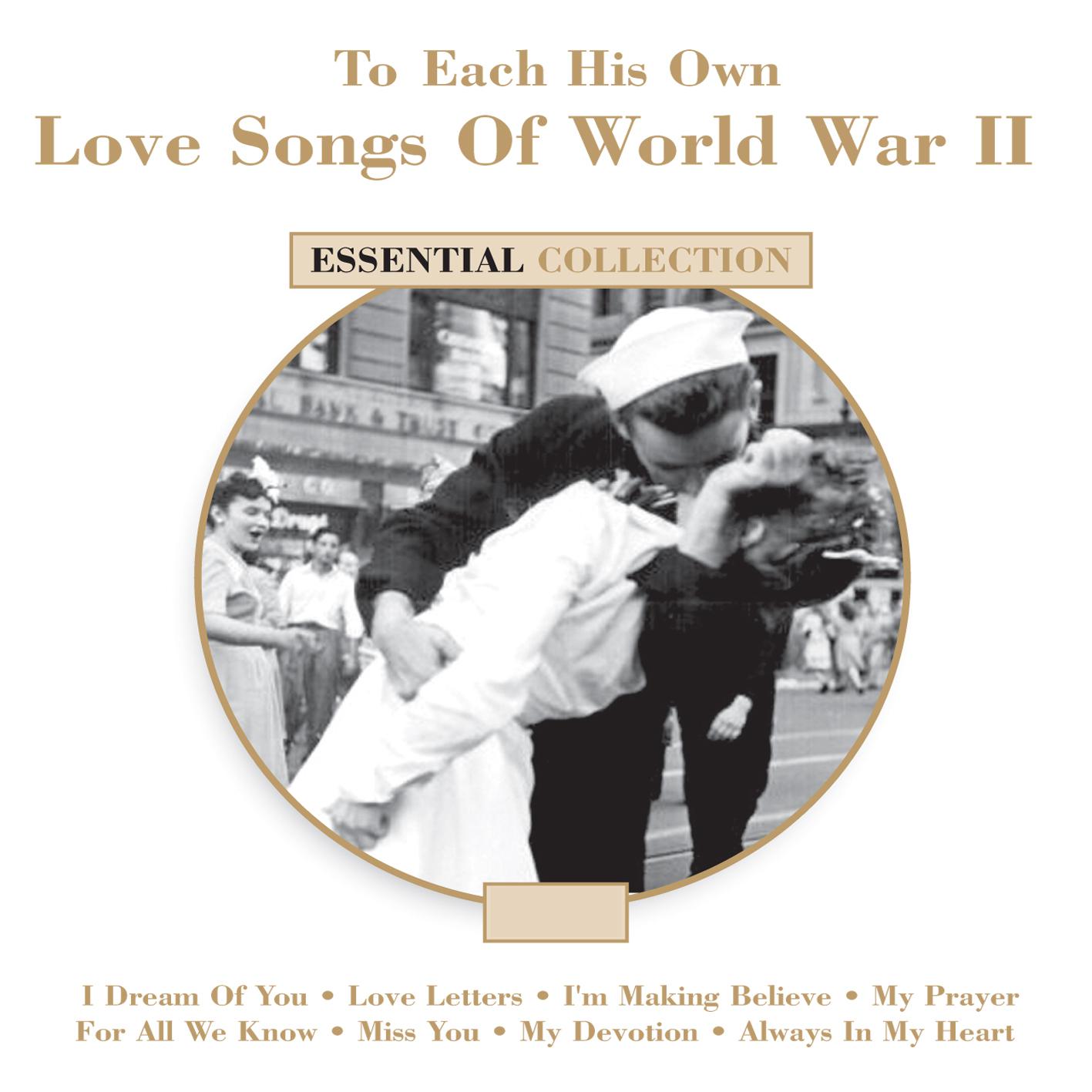 To Each His Own - Love Songs Of WWII