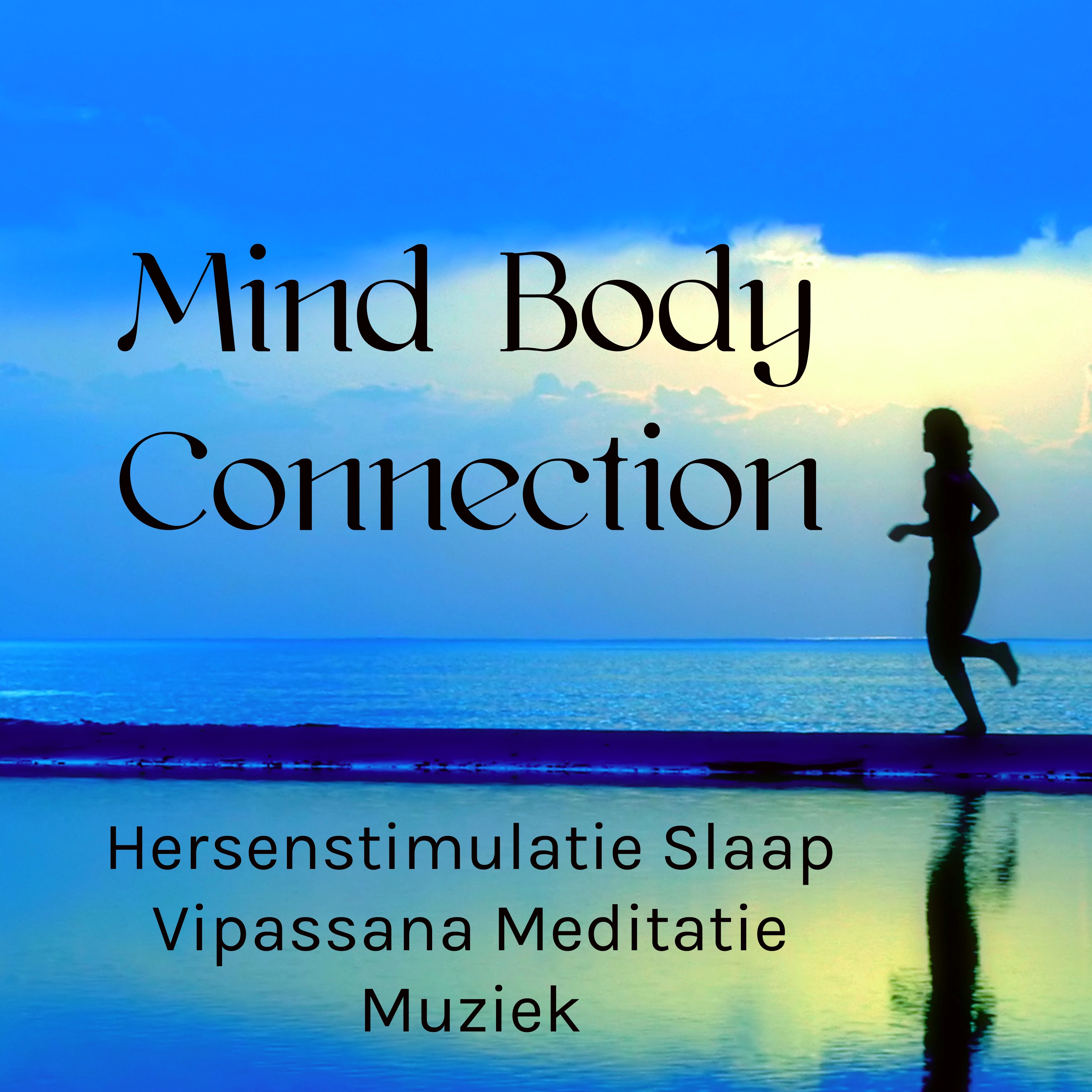 Mind Body Connection - Hersenstimulatie Slaap Vipassana Meditatie Muziek voor Ademhalingstechnieken Helende Chakra Therapie