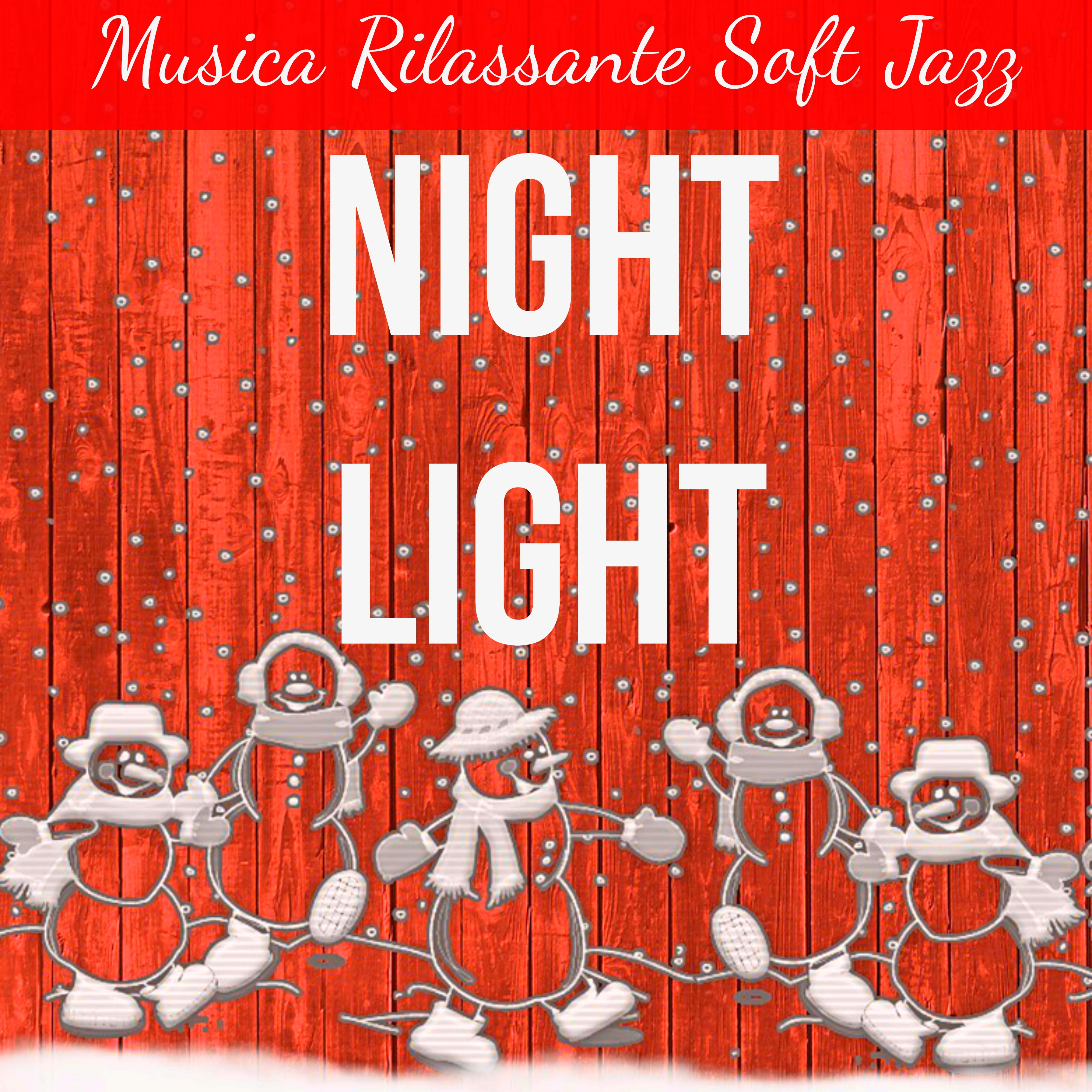 Night Light - Musica Rilassante Soft Jazz per Magico Natale Esercizi Rilassamento Stare Bene con Suoni Calmanti Spirituali New Age