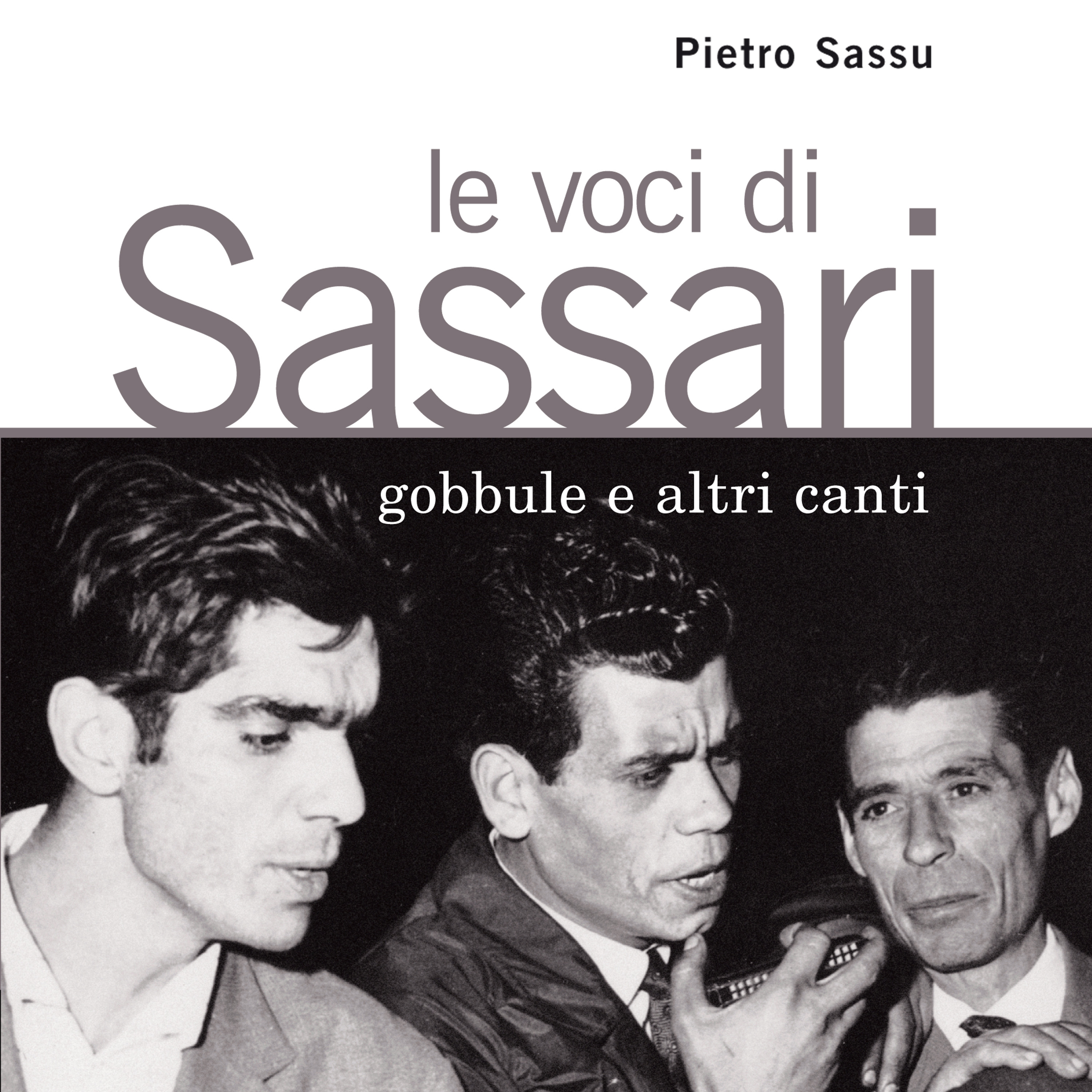 Le voci di Sassari. Gobbule e altri canti (A cura di Pietro Sassu)