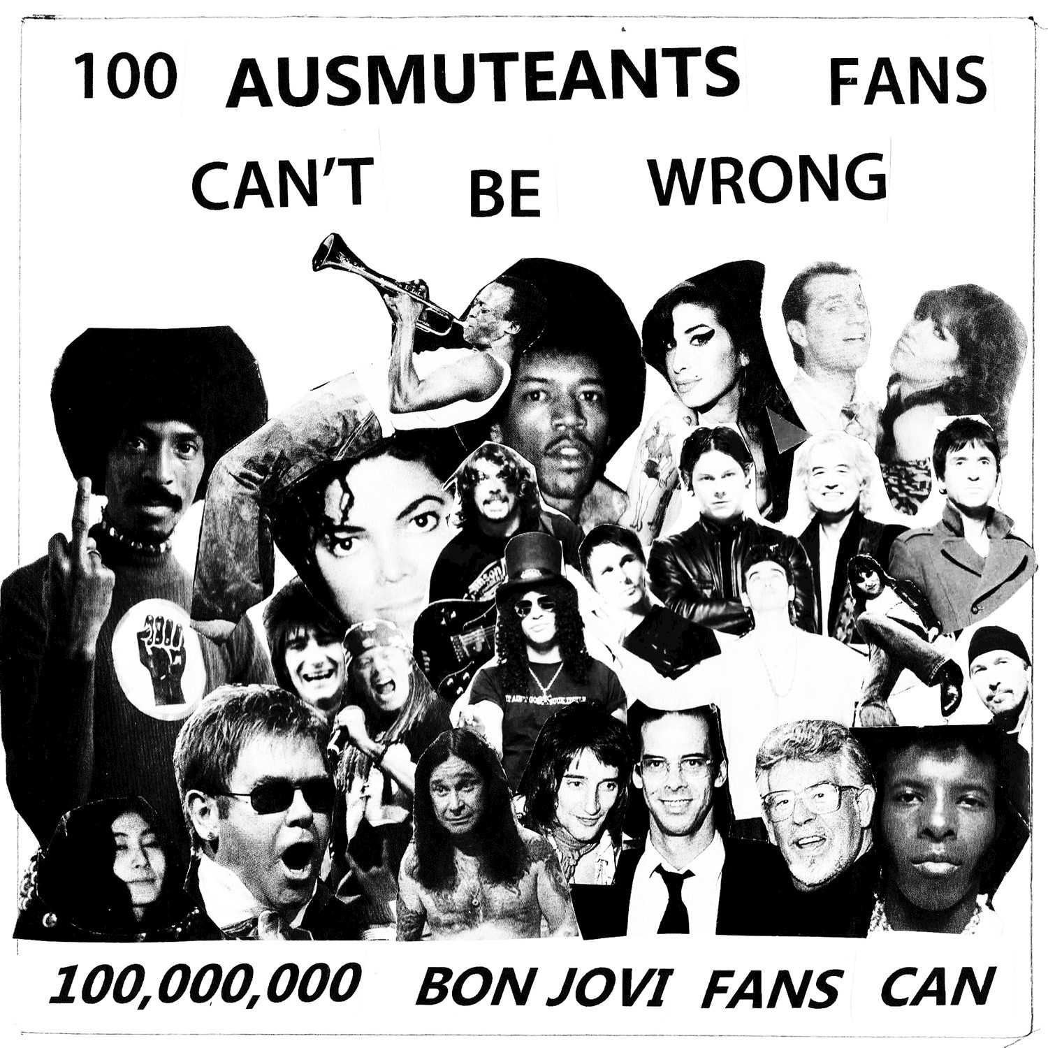 100 Ausmuteants Fans Can' t Be Wrong 100, 000, 000 Bon Jovi Fans Can  EP