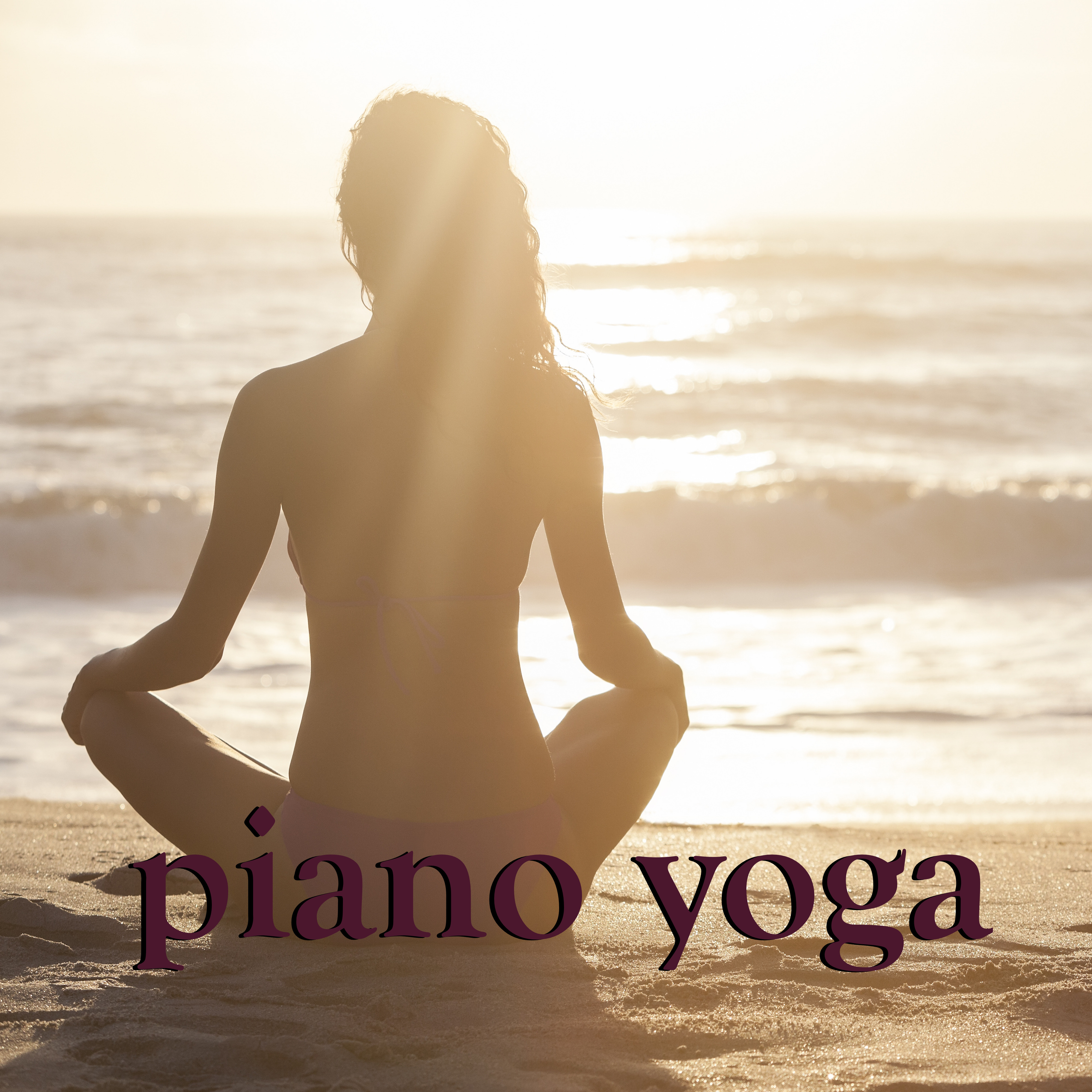 Piano Yoga - Yoga & Pilates Music with Piano Instrumental and Relaxing Background Music