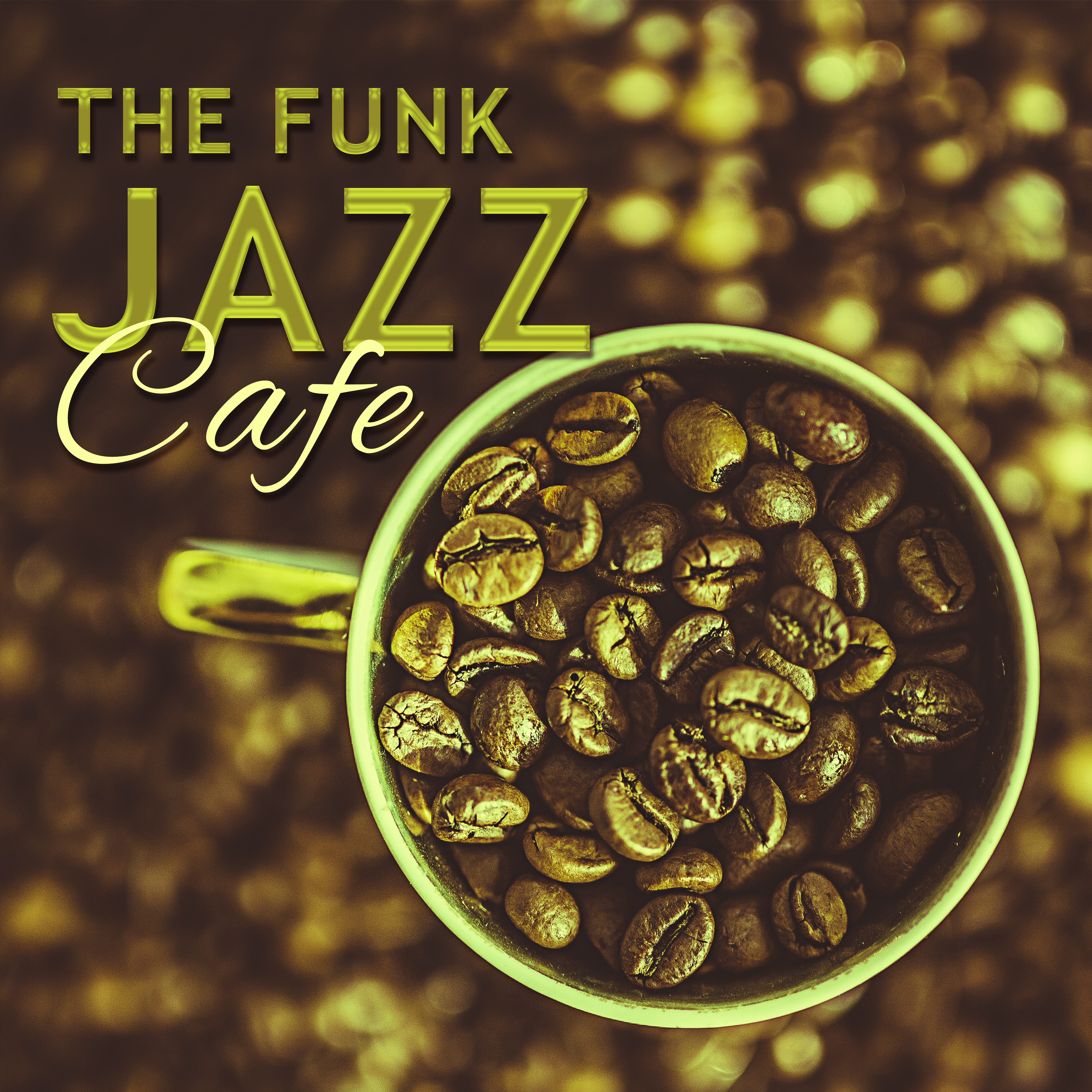 The Funk Jazz Cafe  Instrumental Jazz for Cafe  Restaurant, Relaxing Coffee Talk, Coffee on the Morning