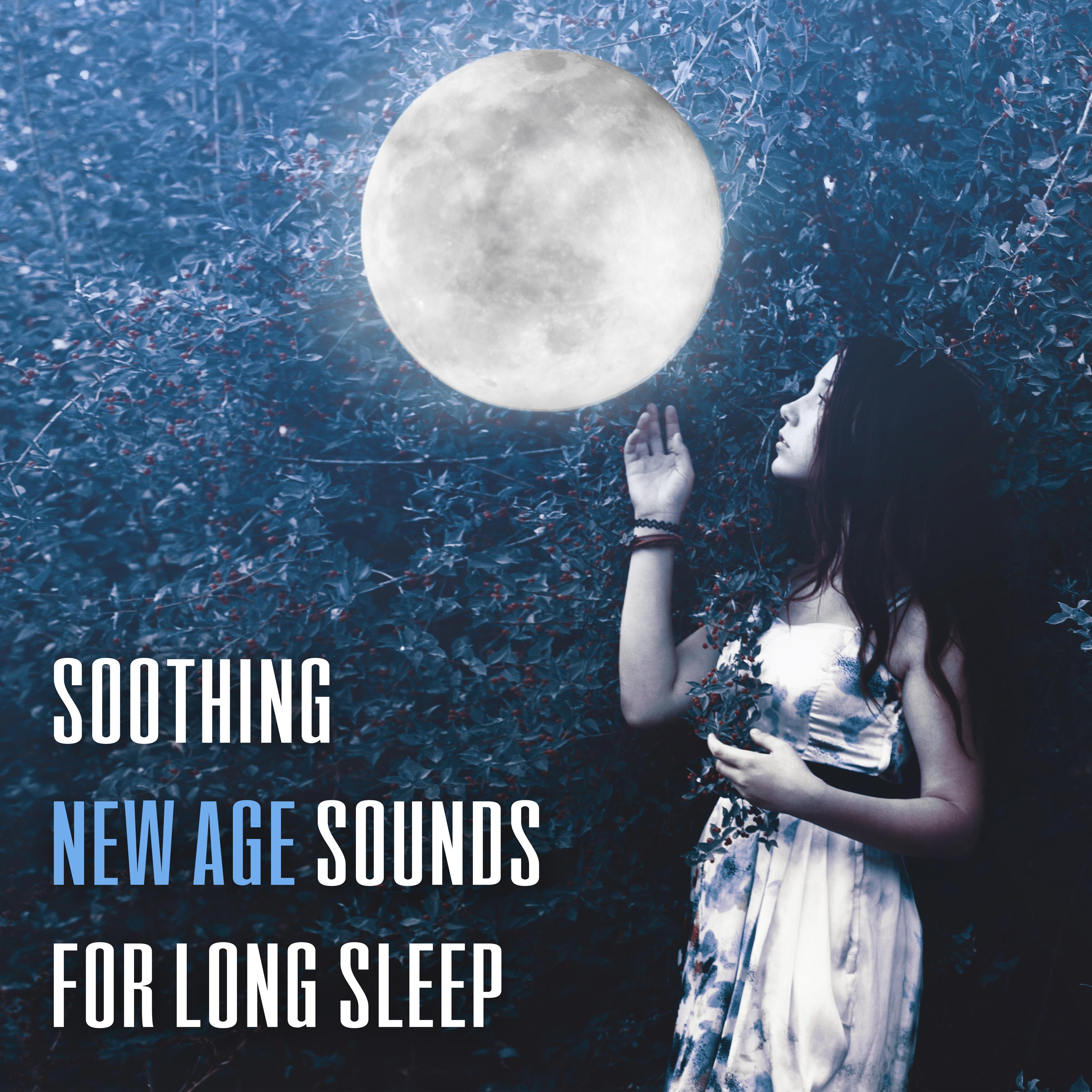 Soothing New Age Sounds for Long Sleep  Calming Music, Rest a Bit, Peaceful Mind