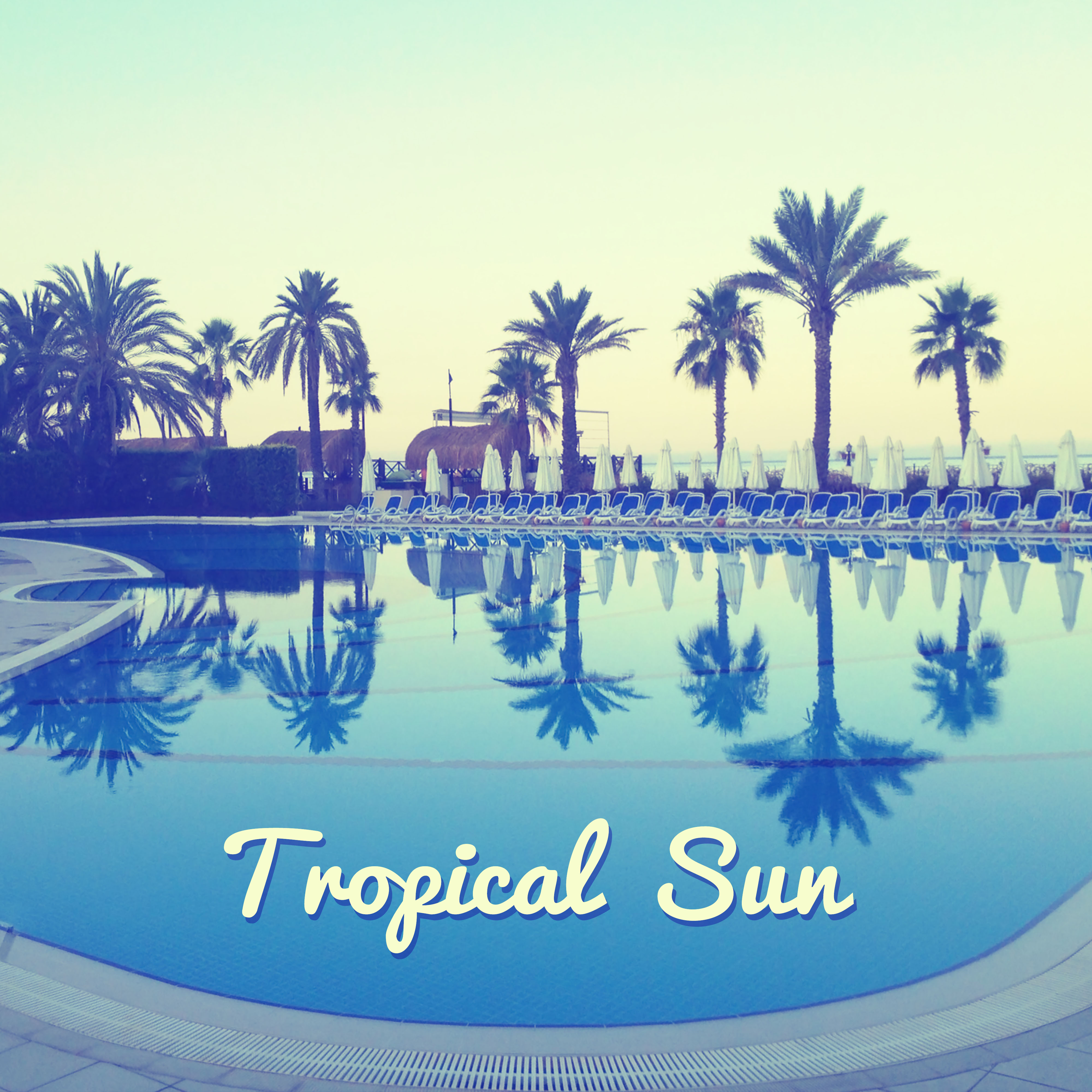 Tropical Sun  Chillout Music, Holiday Songs, Ibiza Lounge, Beach Party, Total Relax