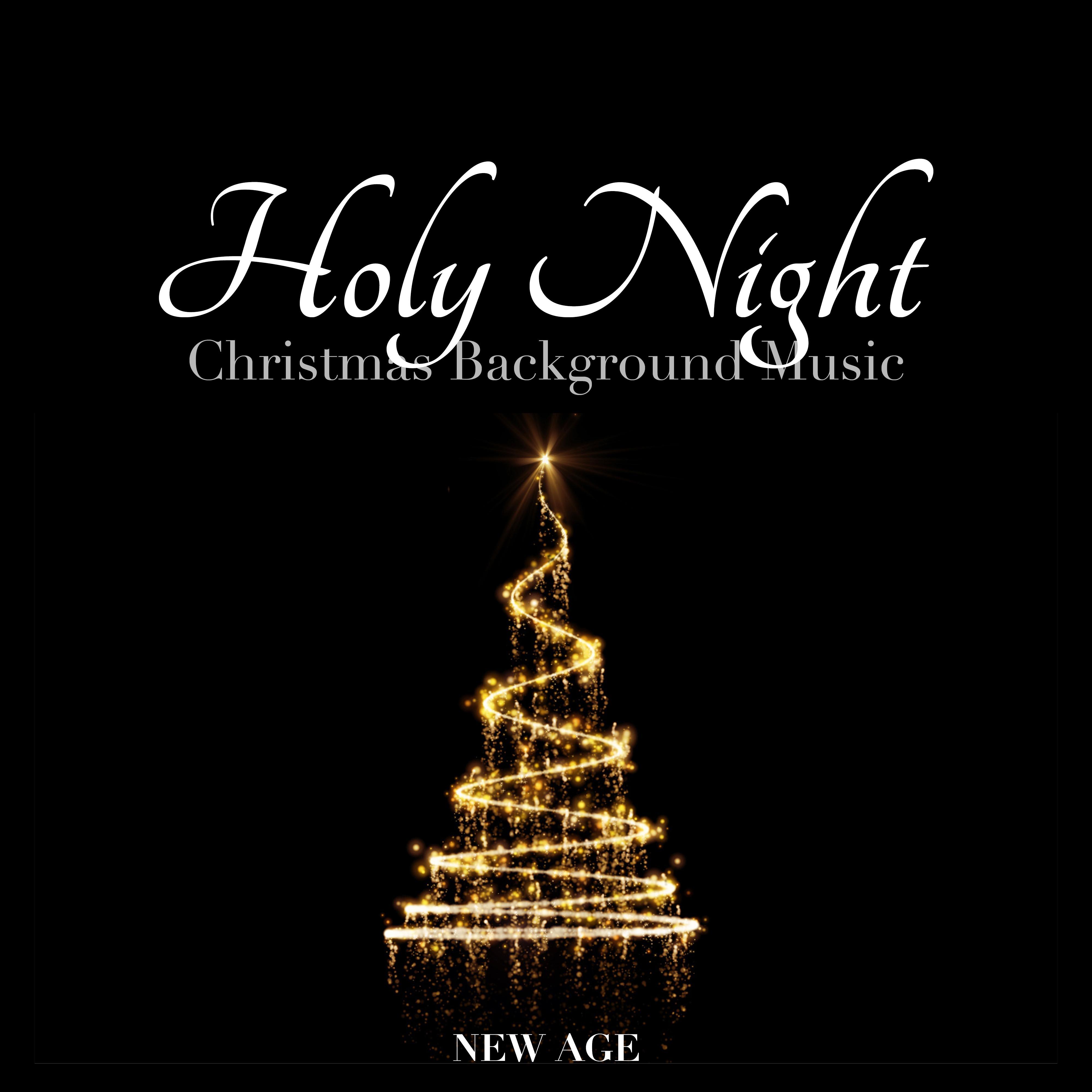 Holy Night: Christmas Background Music for Relaxation, Sleep and Meditation