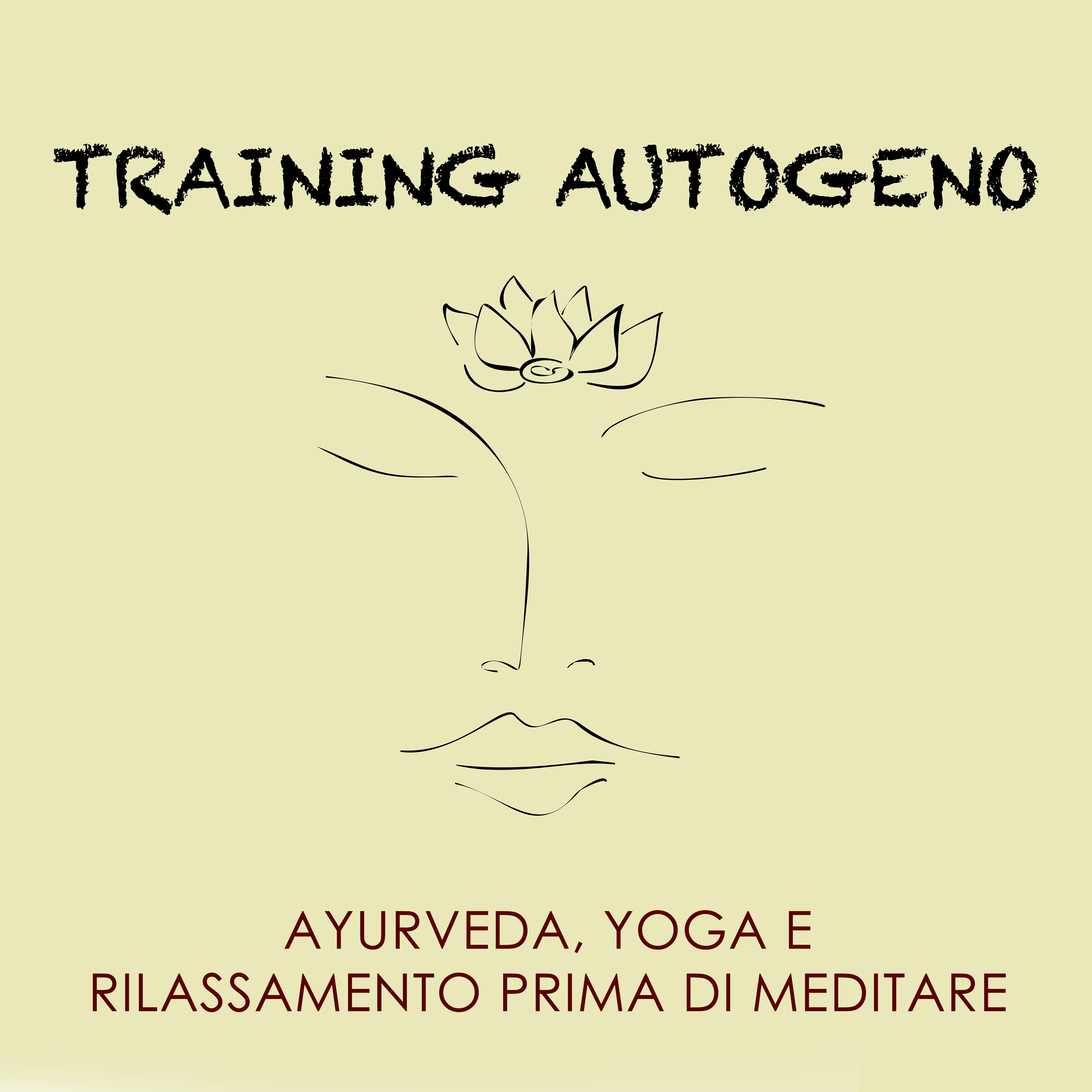 Training Autogeno - Musica New Age per Trattamenti Naturali, Ayurveda, Yoga e per Rilassarsi prima di Meditare