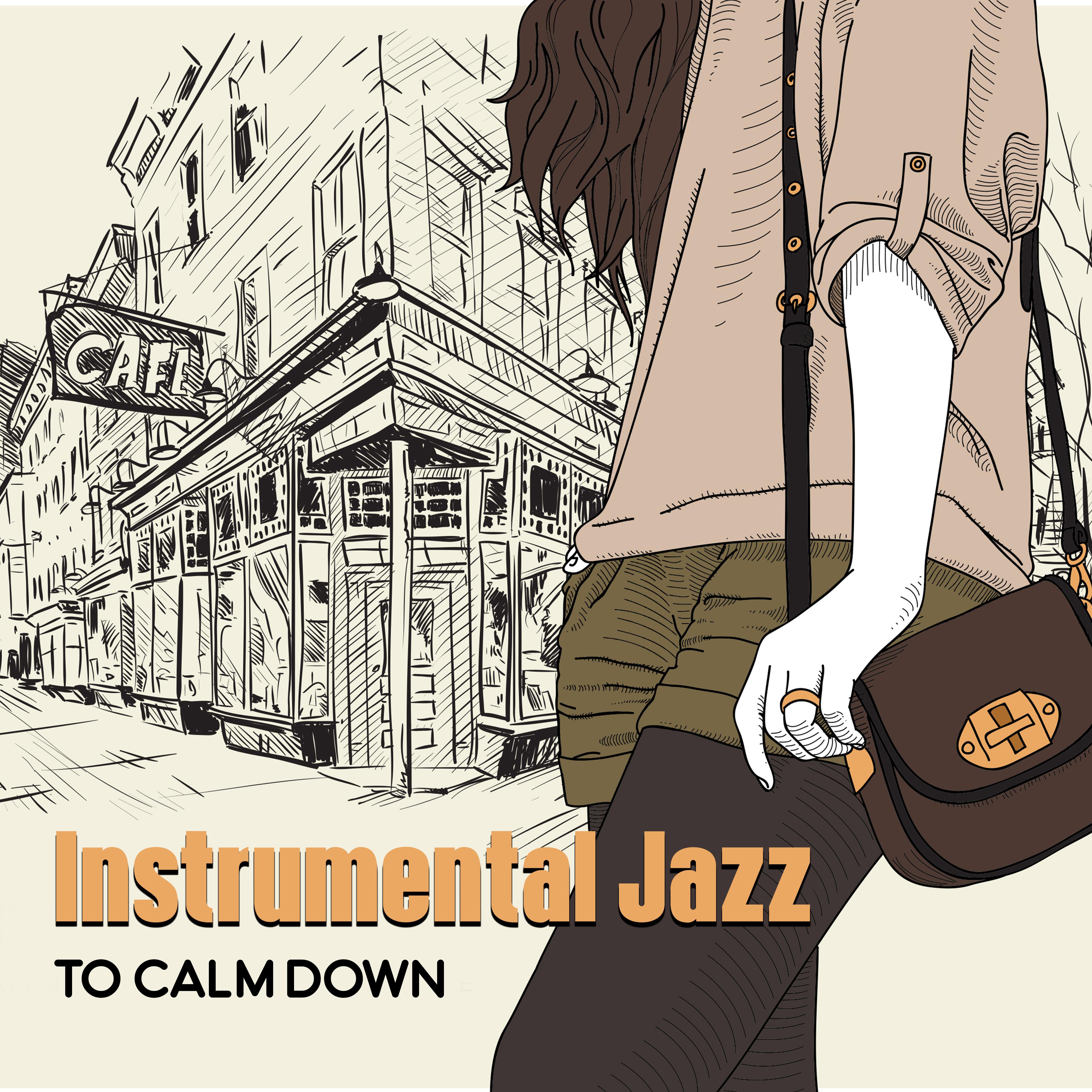 Instrumental Jazz to Calm Down  Chilled Jazz, Soothing Guitar, Gentle Piano, Pure Relaxation, Best Smooth Jazz to Rest, Peaceful Music