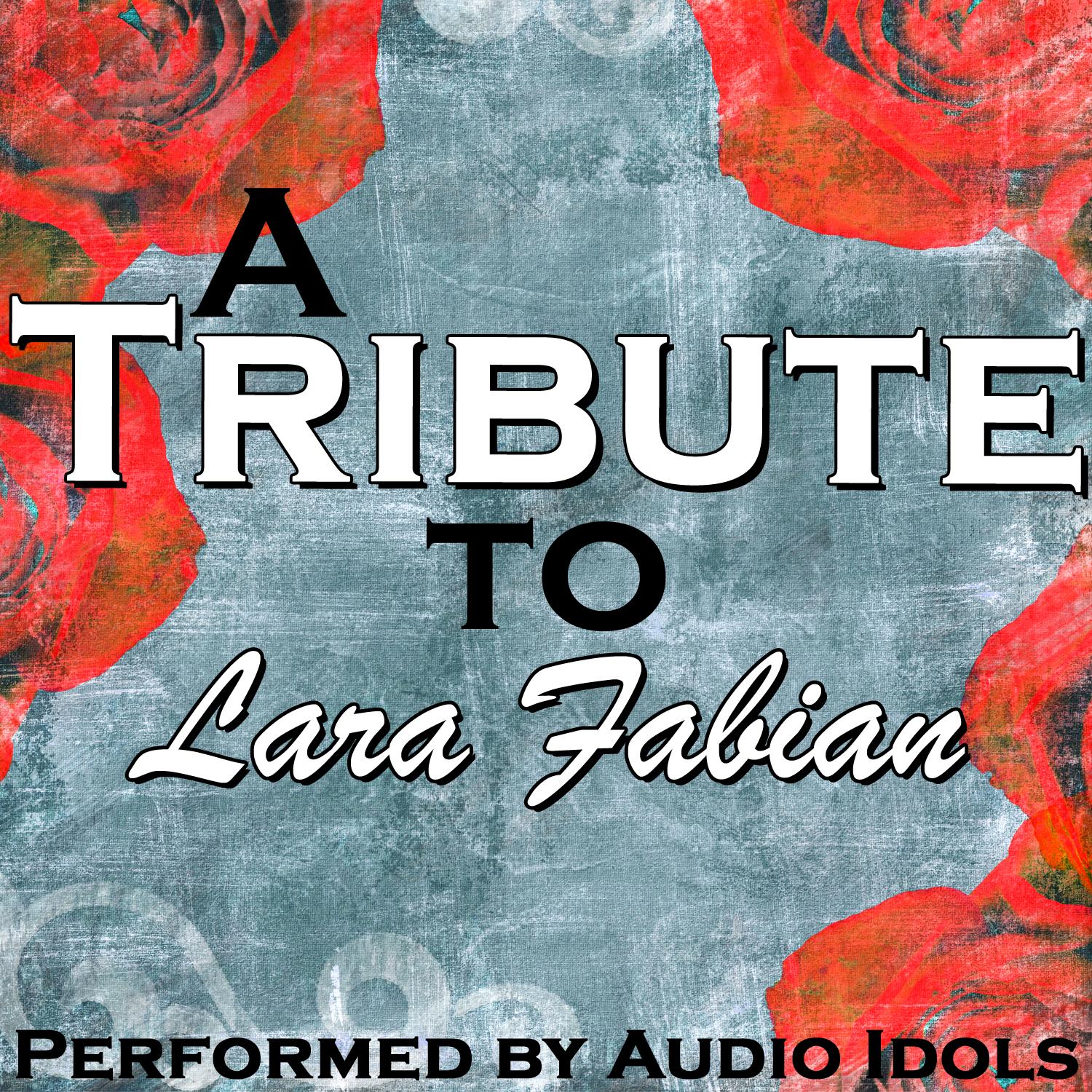 A Tribute to Lara Fabian