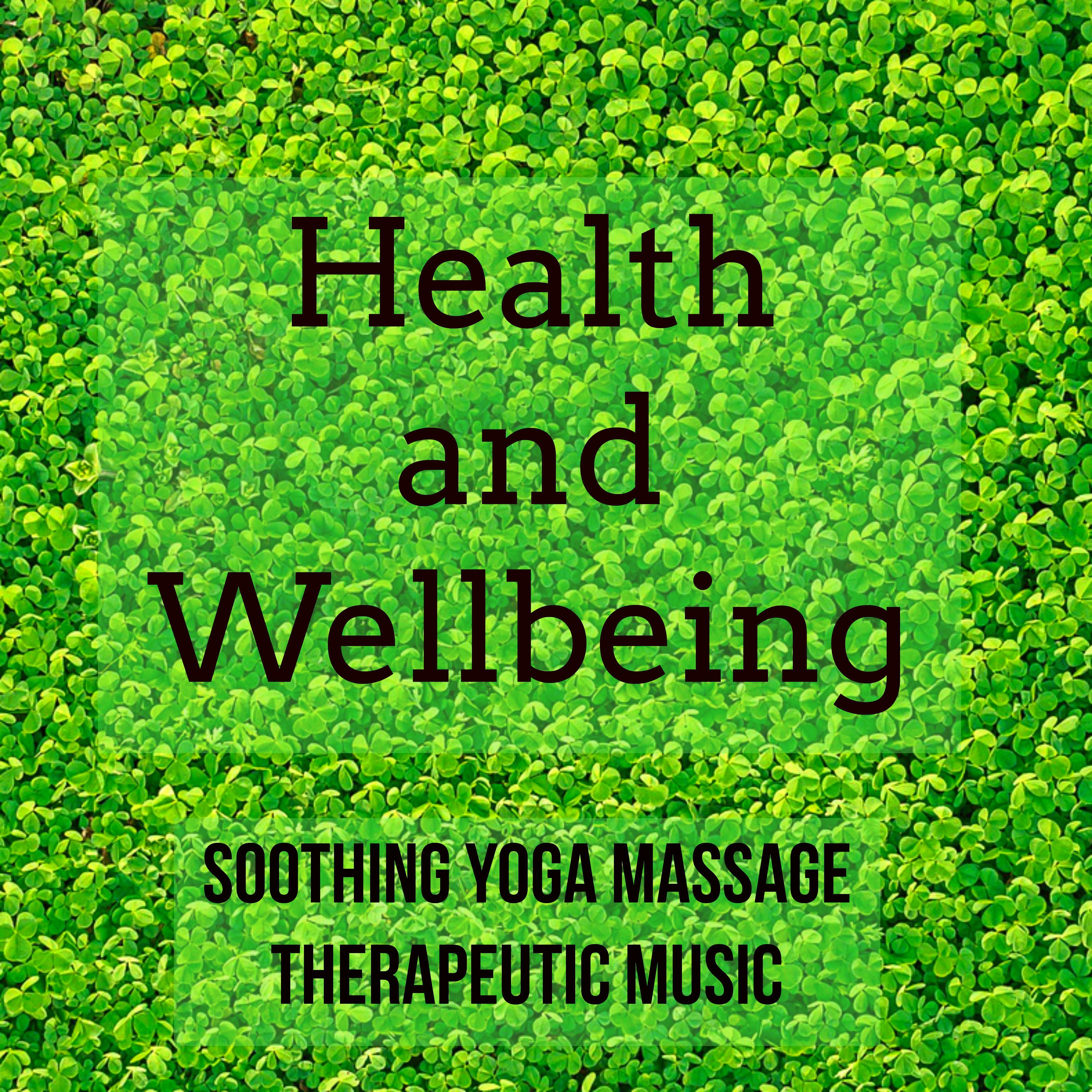 Health and Wellbeing - Soothing Yoga Massage Therapeutic Music with Healing Nature Instrumental Sounds