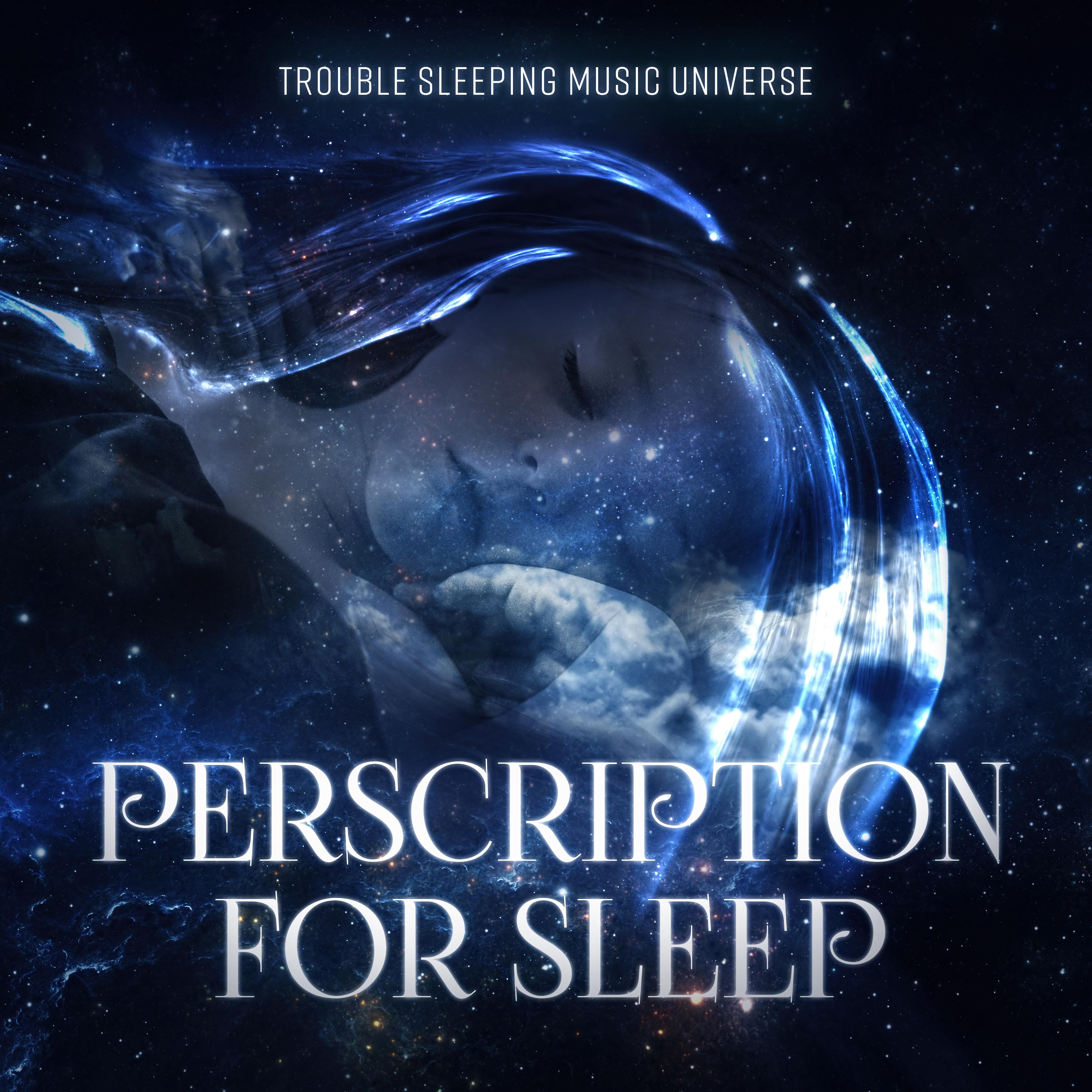Prescription for Sleep - Music Lullabies, Calming Piano and Instrumental Background Music, Restful Sleep, Deep Sleep, Inner Peace, Sleep Deeply, Relax