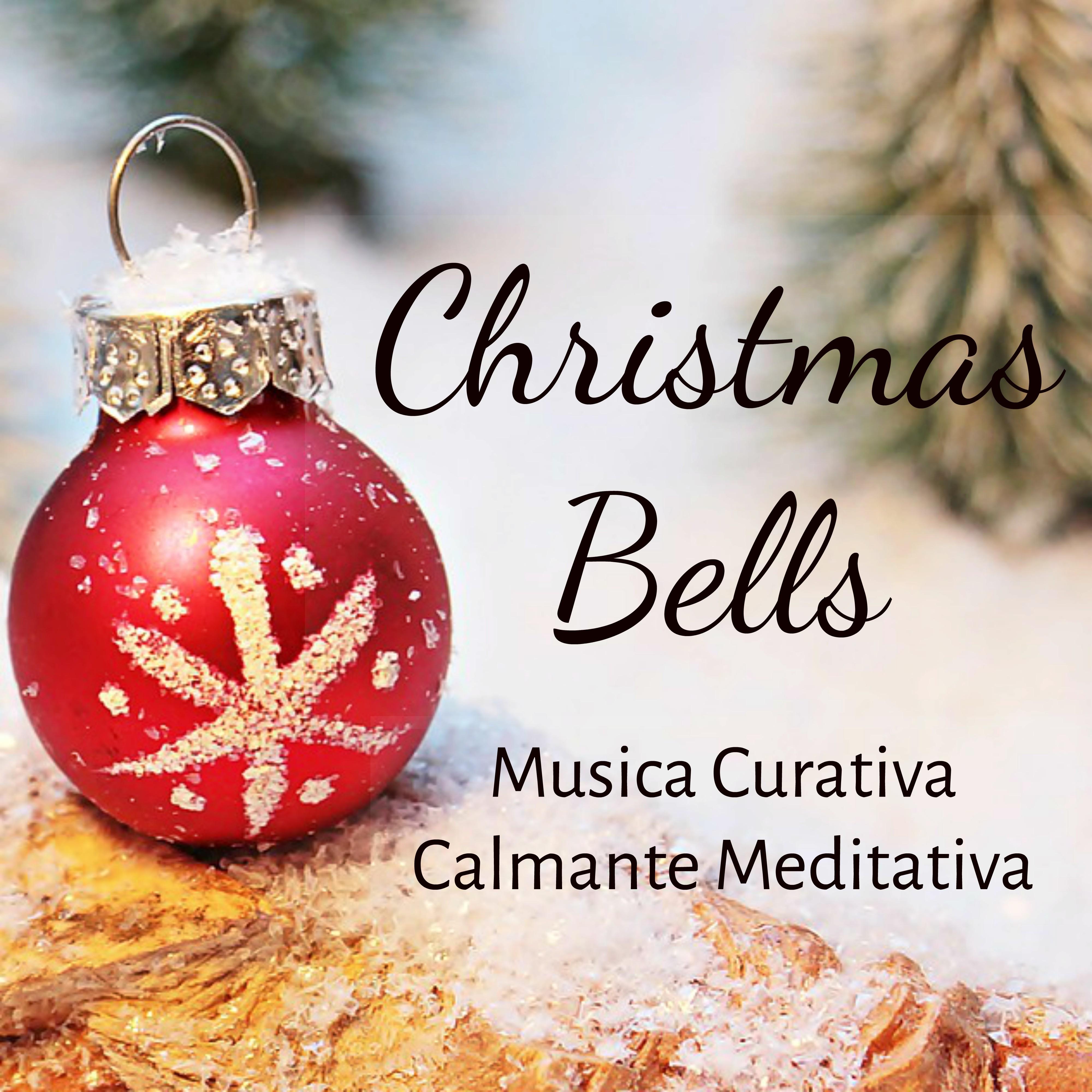 Christmas Bells - Musica Curativa Calmante Meditativa per Natale 2016 Stare Insieme Auguri Buon Anno con Suoni della Natura Rilassanti Strumentali