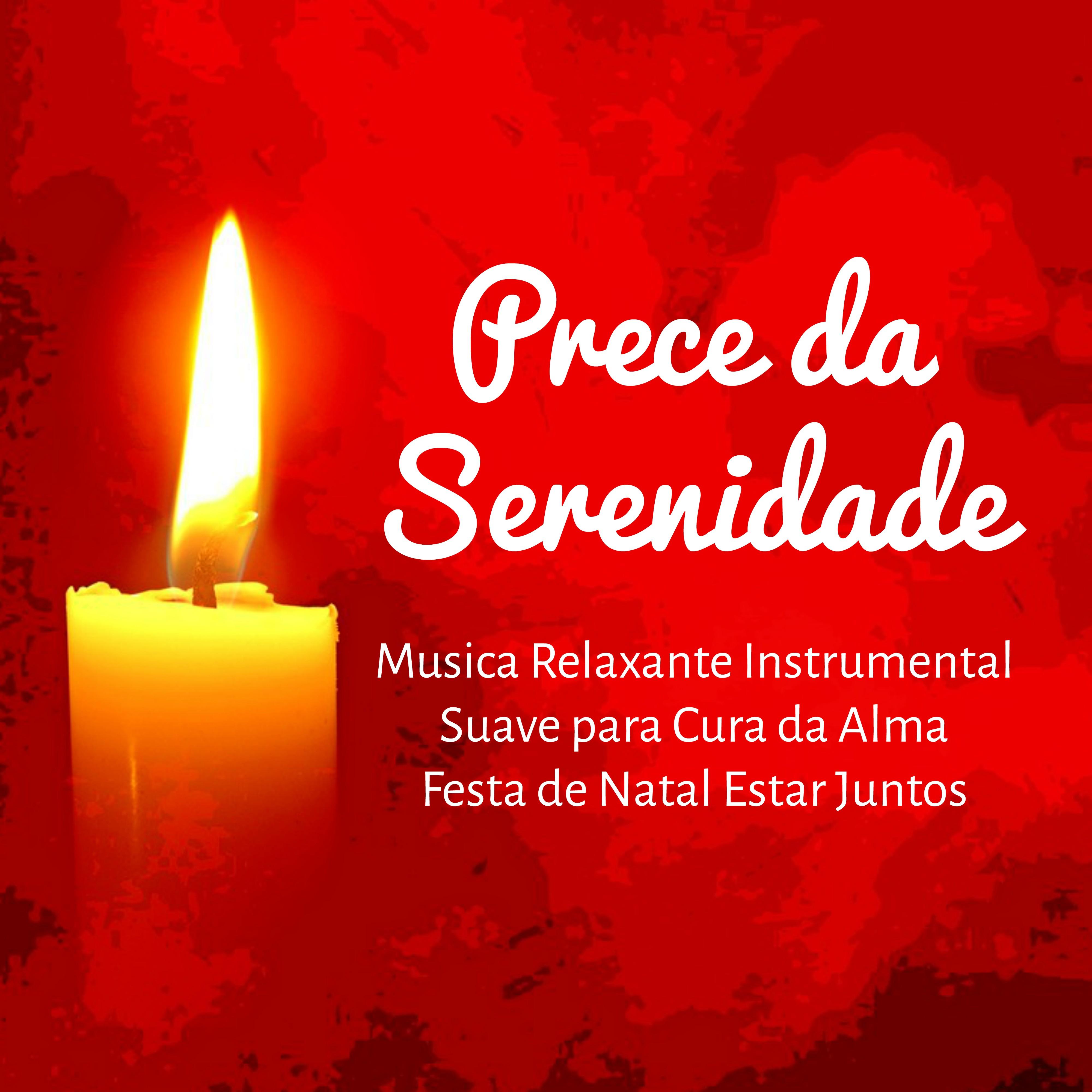 Prece da Serenidade  Musica Relaxante Instrumental Suave para Cura da Alma Festa de Natal Estar Juntos com Sons da Natureza Calmas de Medita o