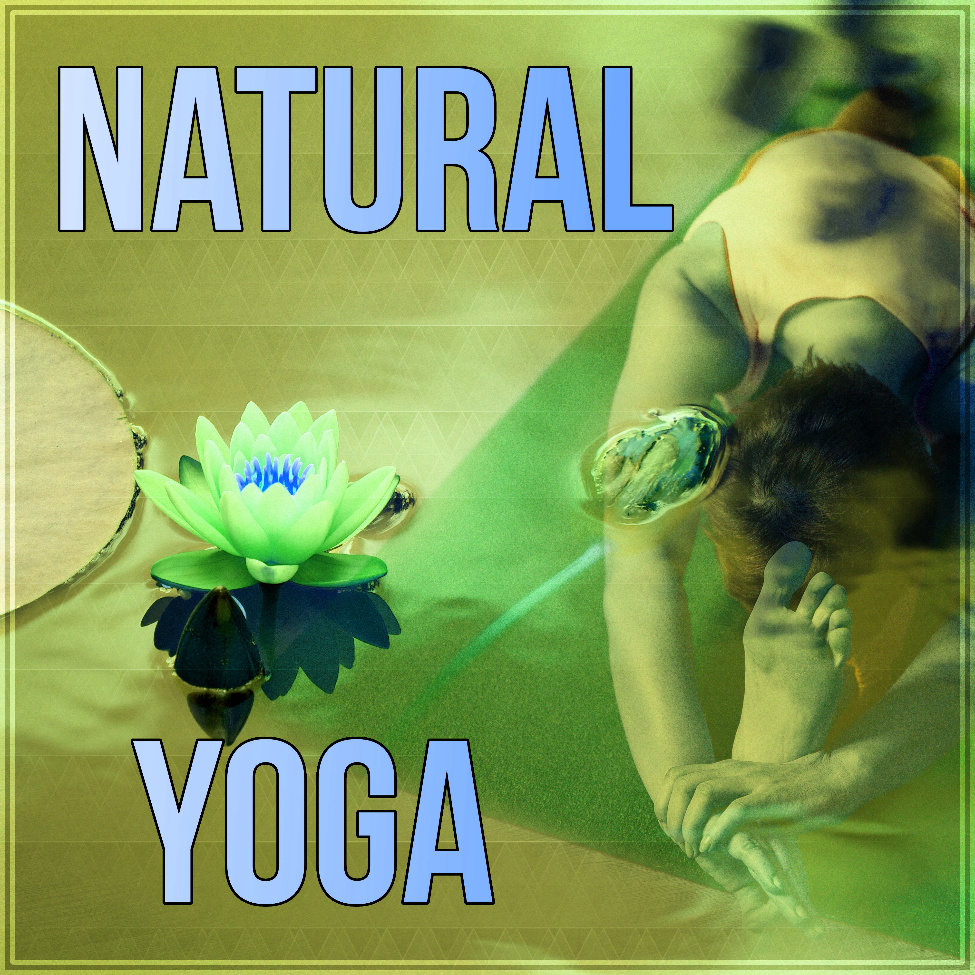 Natural Yoga  Flow Yoga, Soothing Chill Out Music for Yoga, Stress Relief and Yoga Exercises with Nature Sounds, Healing Music for Wellness