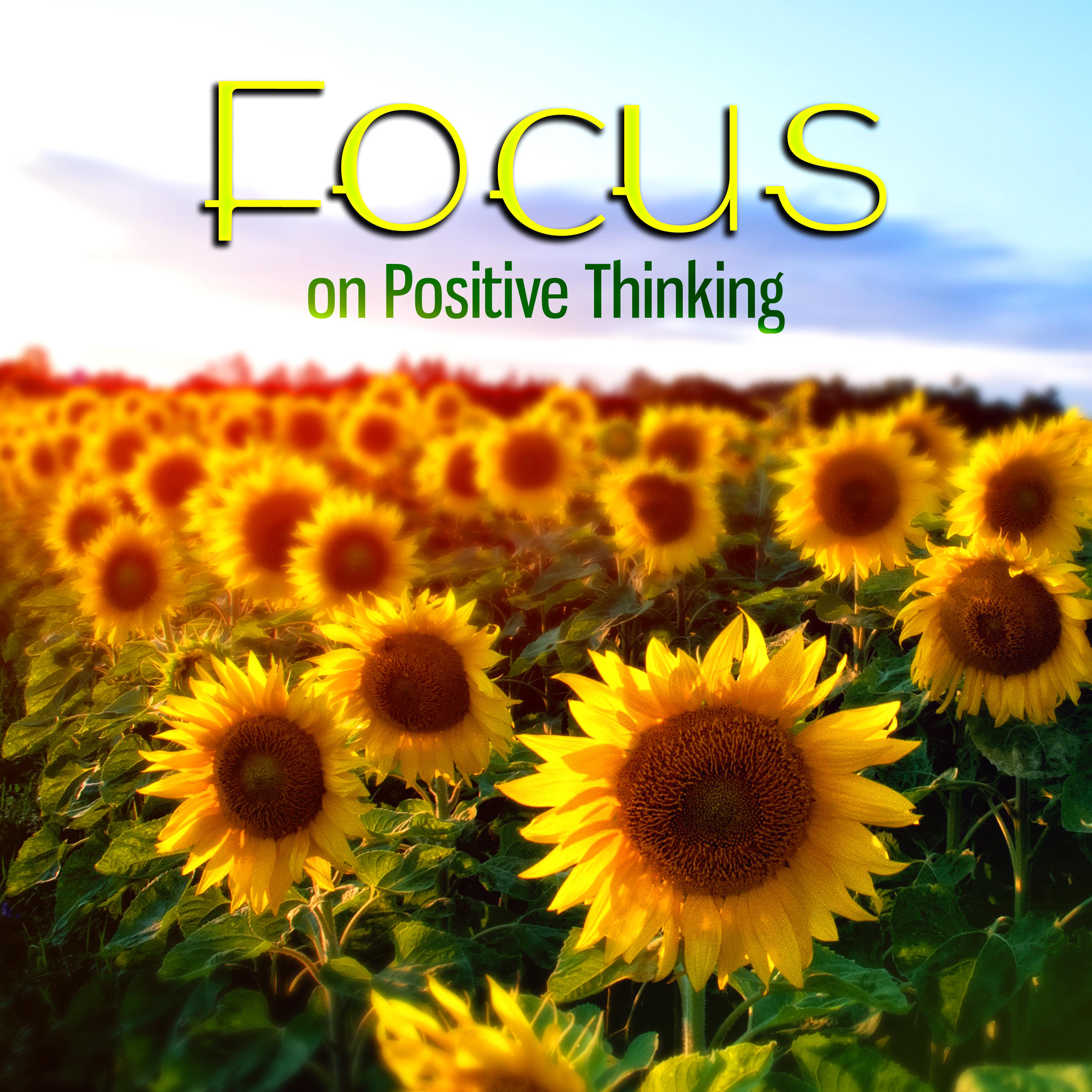 Focus on Positive Thinking  Positive Songs for Negative People, Positive Vibration, Positive Tension, Positive Balance, Happiness