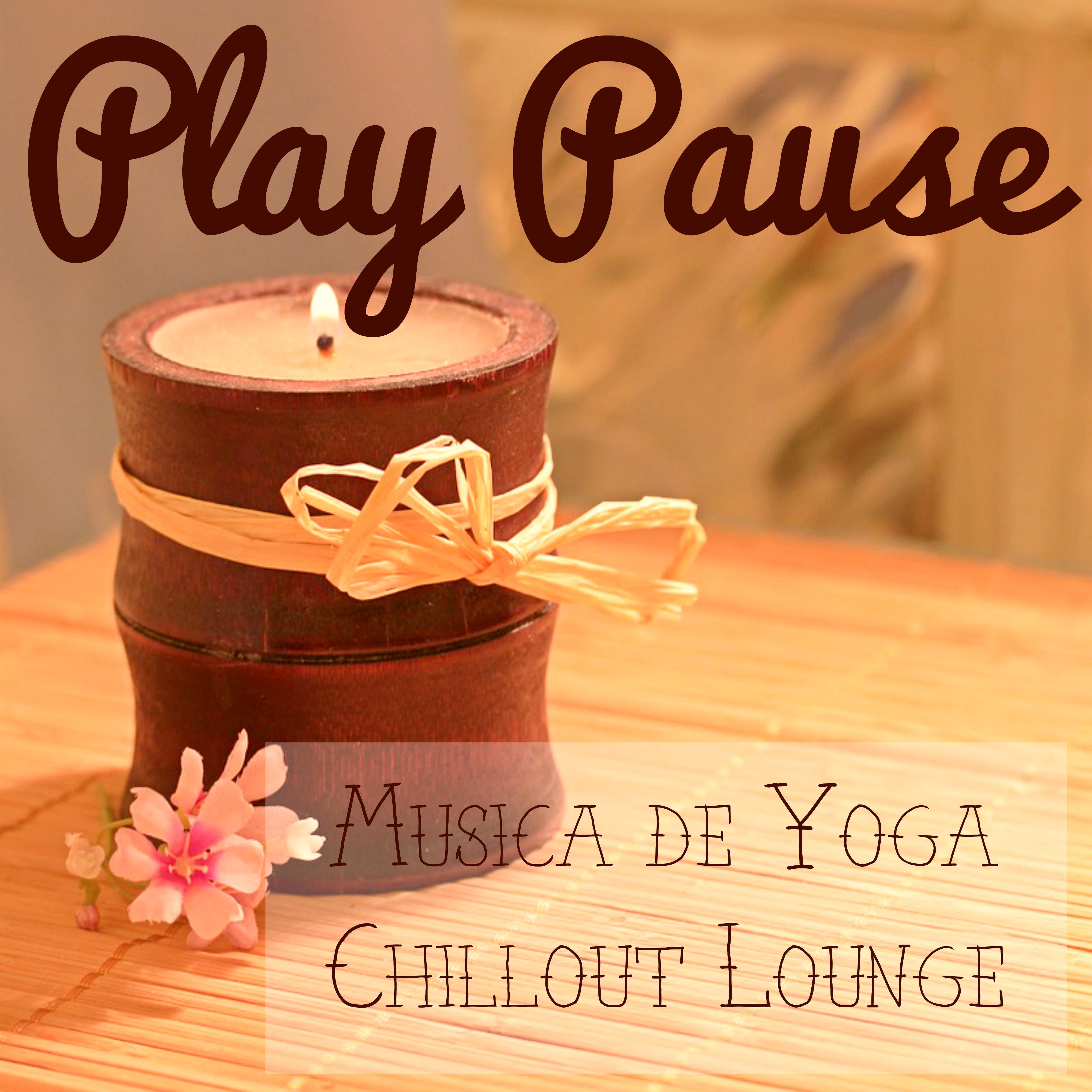 Play Pause  Mu sica de Yoga Relaxante Chillout Lounge para Medita o e Treinamento Fi sico