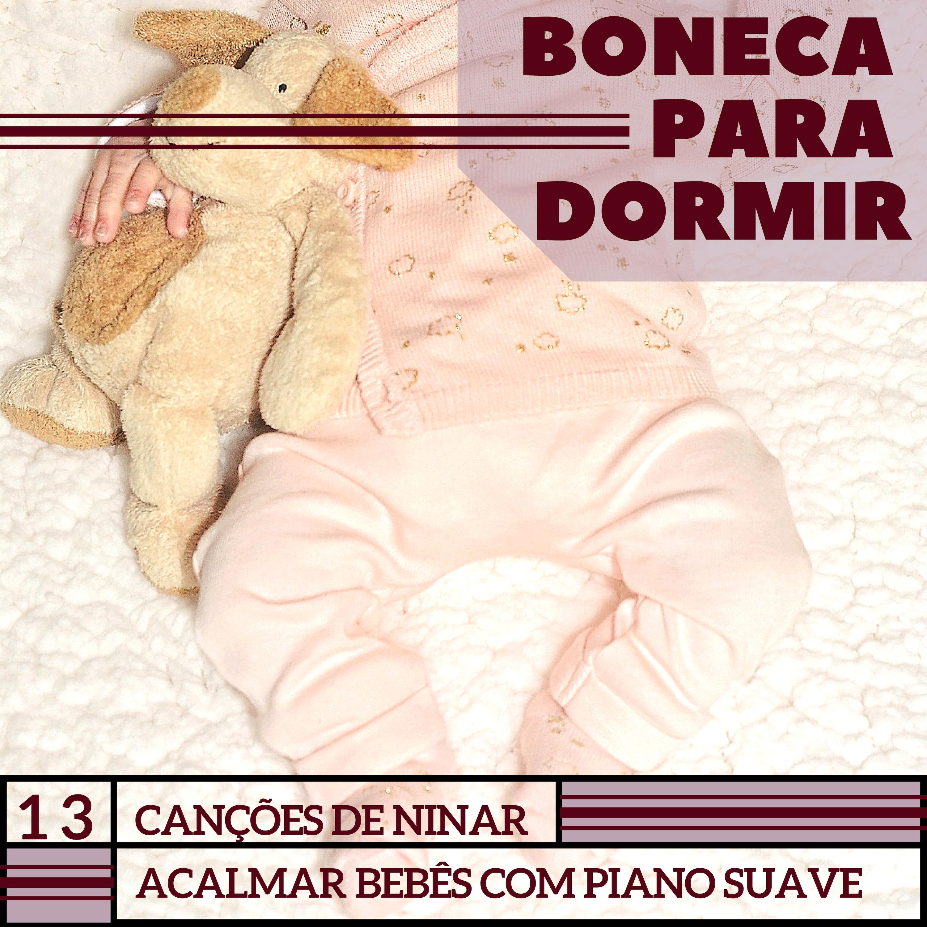 Boneca para Dormir: 13 Can es de Ninar, Acalmar Beb s com Piano Suave