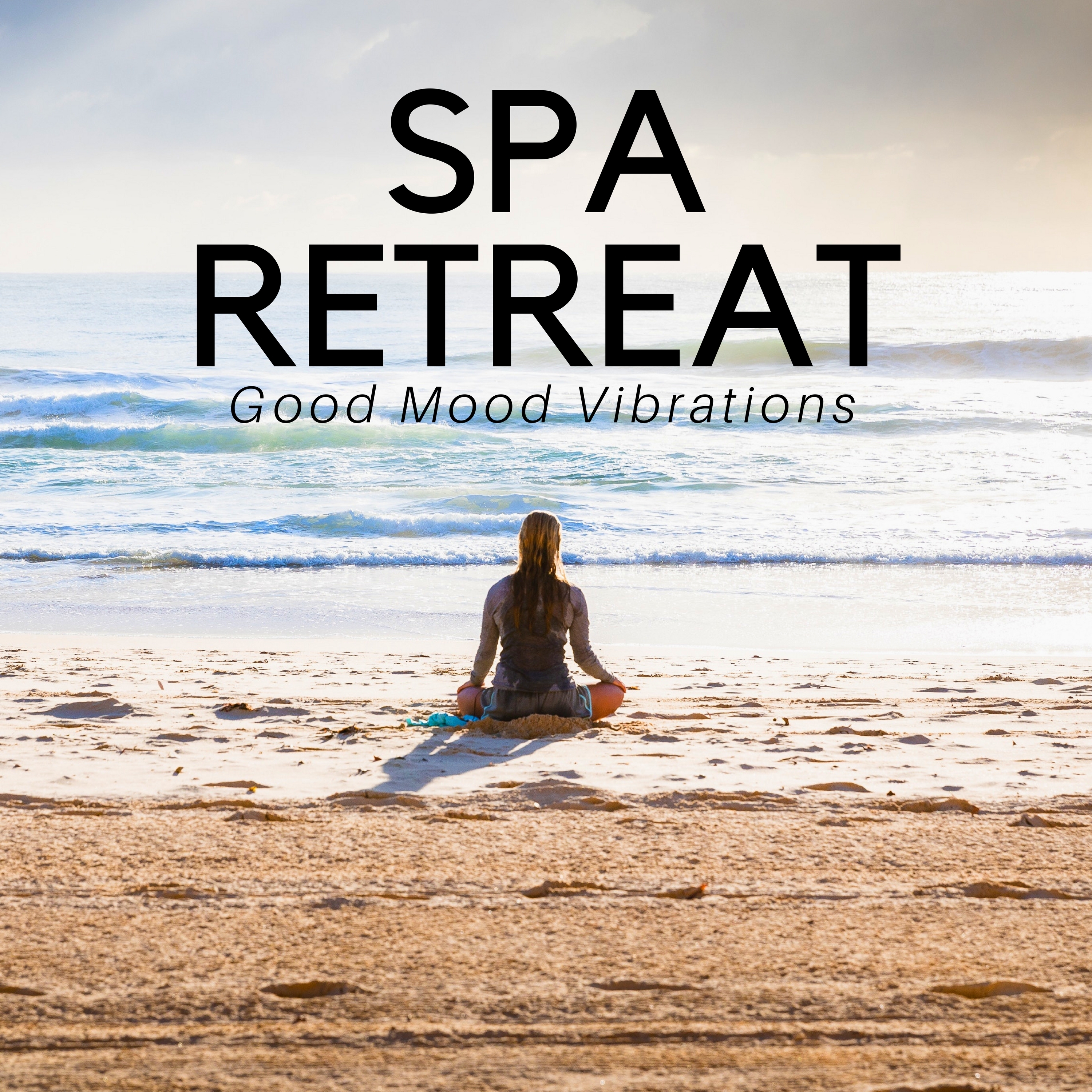 Spa Retreat: Good Mood Vibrations, New Age Relaxation, Bio Feedback, Relaxing Music