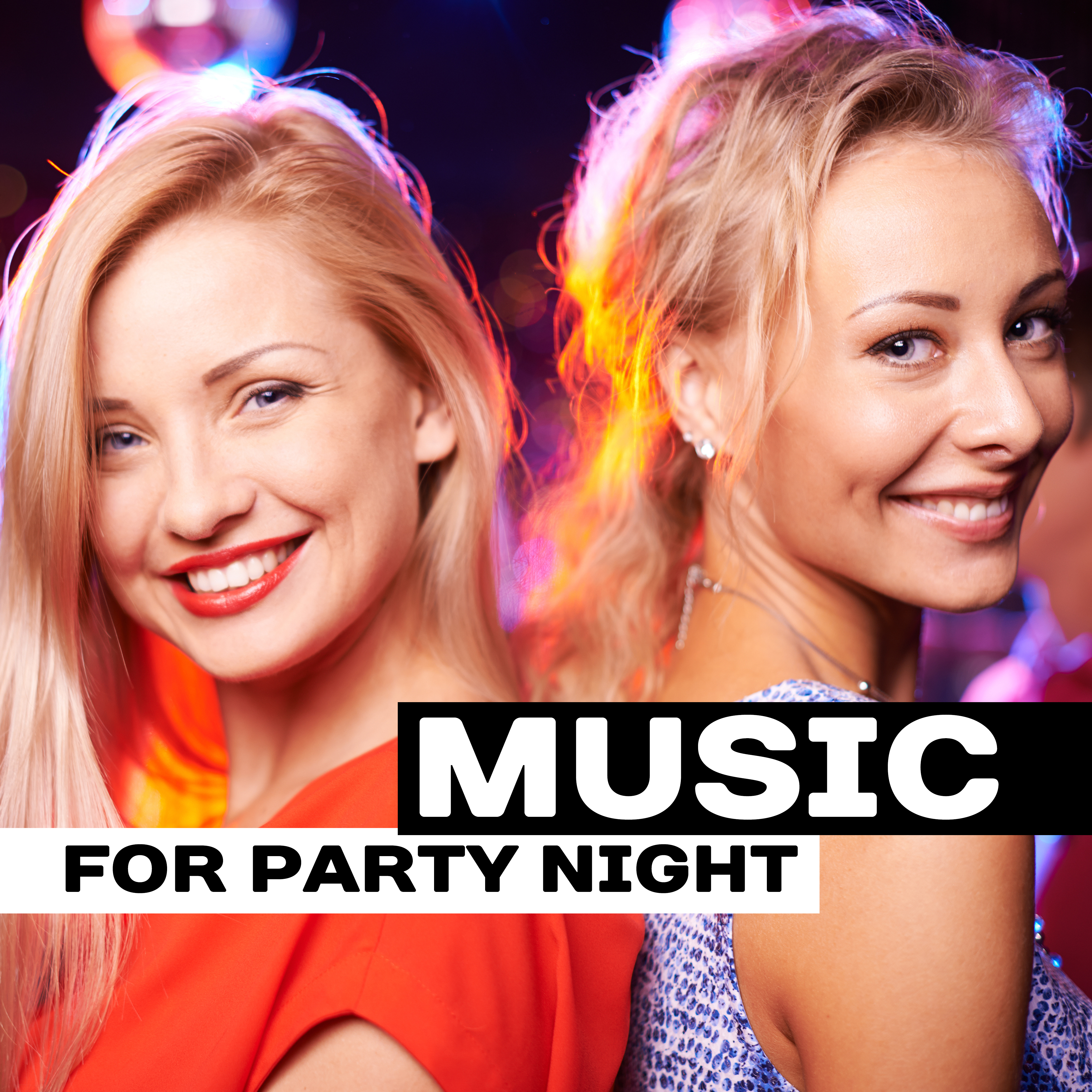 Music for Party Night  Chill Out Melodies, Beach Party, Ibiza Sounds, Night Fun