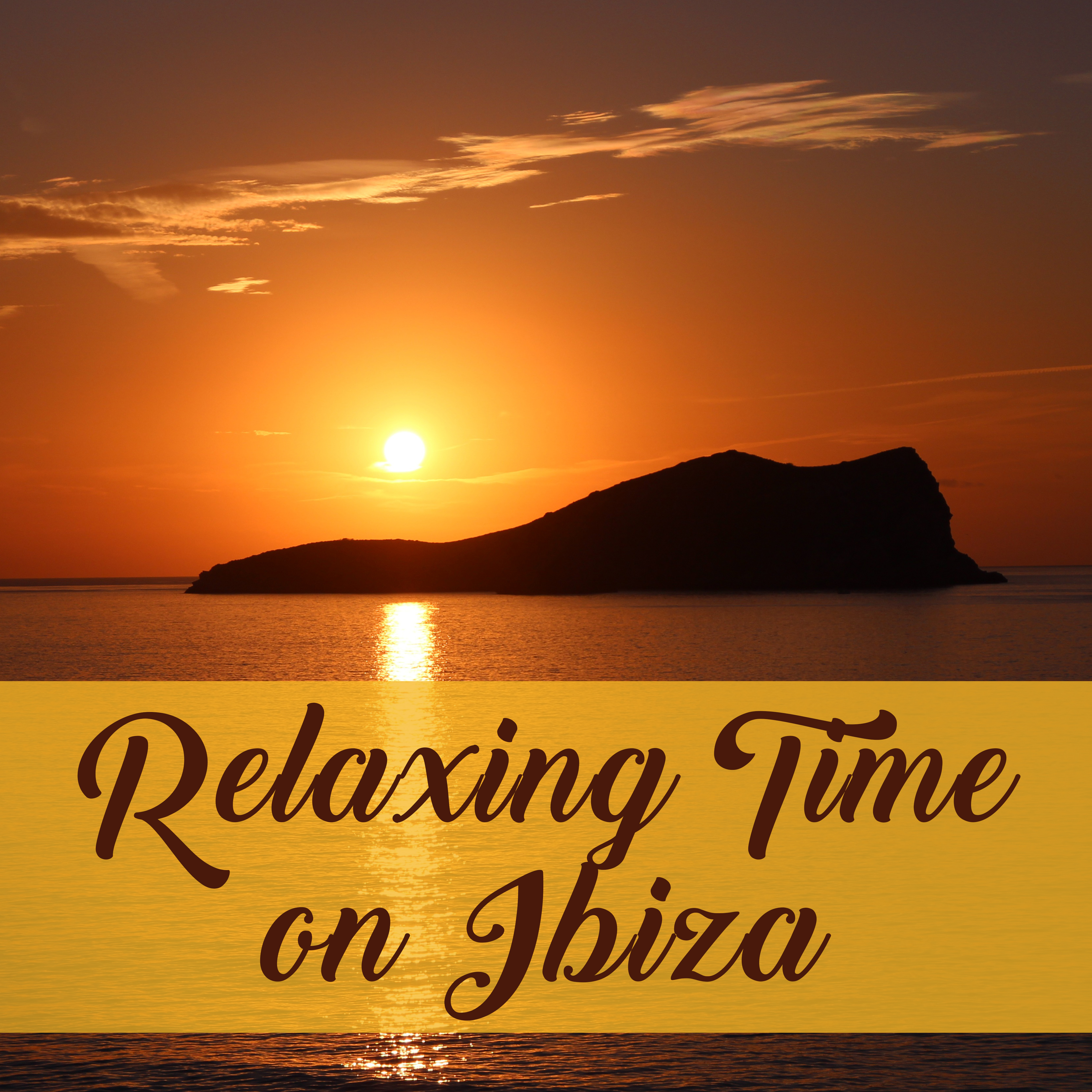 Relaxing Time on Ibiza  Calming Sounds to Relax, Rest with Chill Out Music, Soft Summer Songs