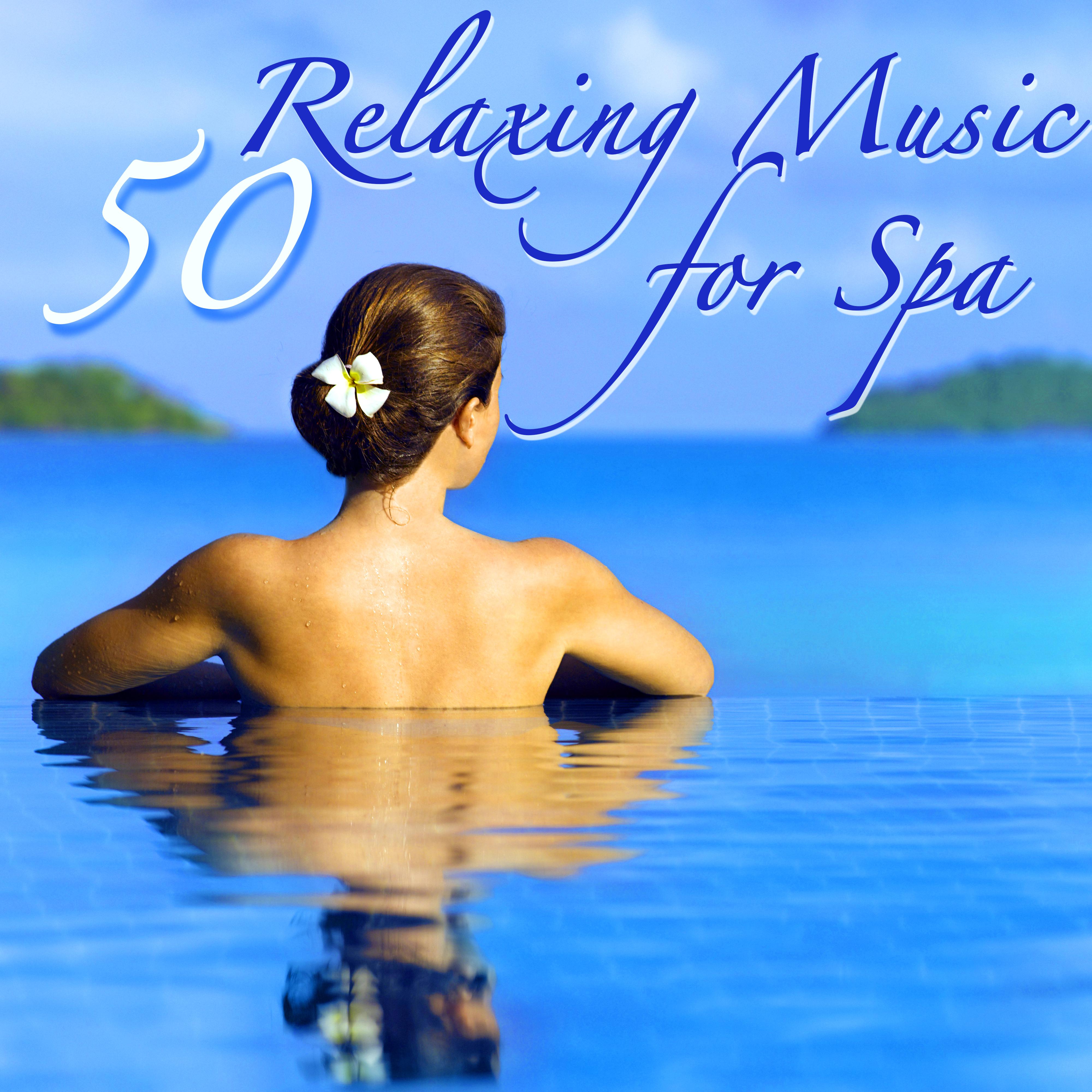 50 Relaxing Music for Spa  Amazing Nature Sounds World Music for Spa Breaks  Massage