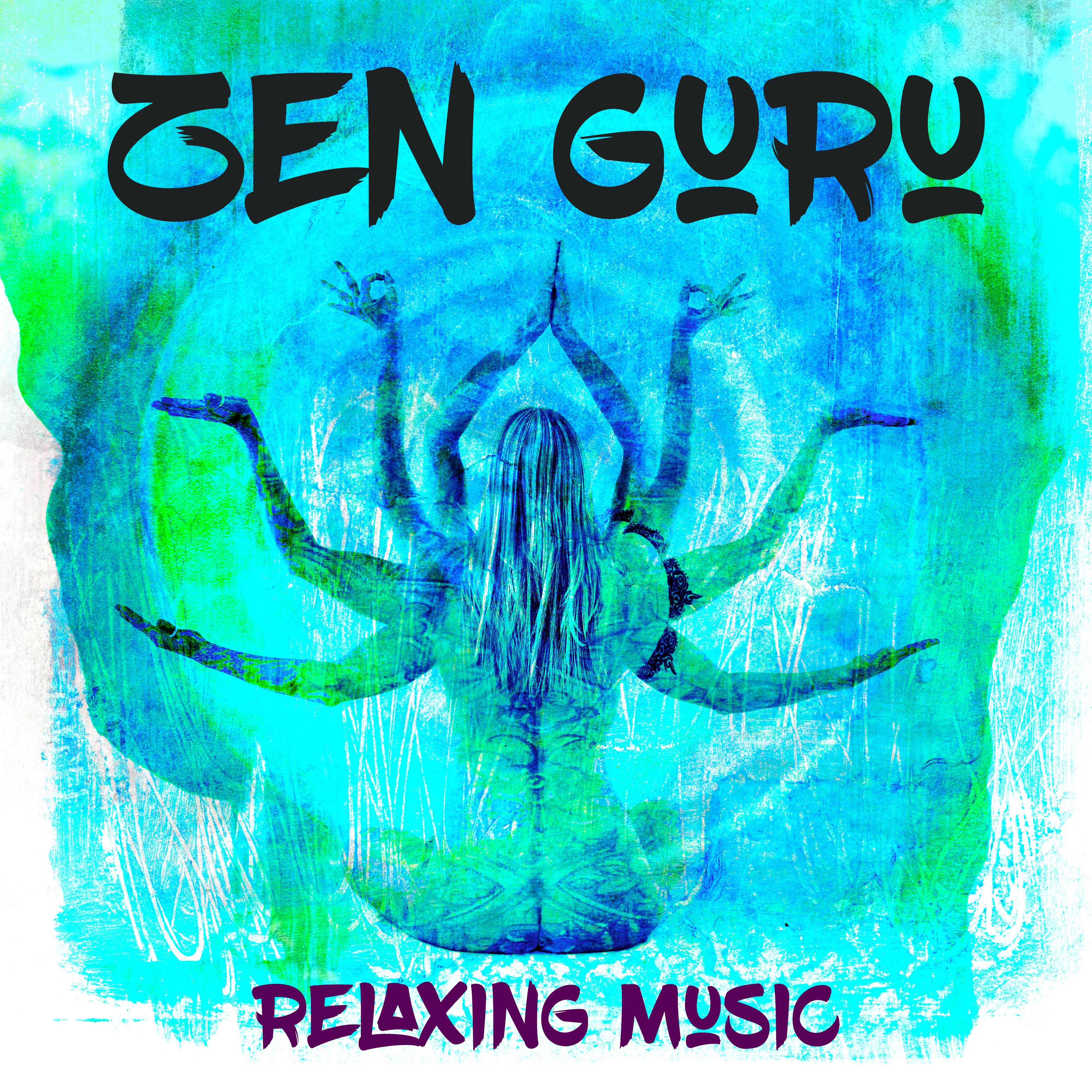 Zen Guru - Relaxing Music to find Peace and Harmony in your Life