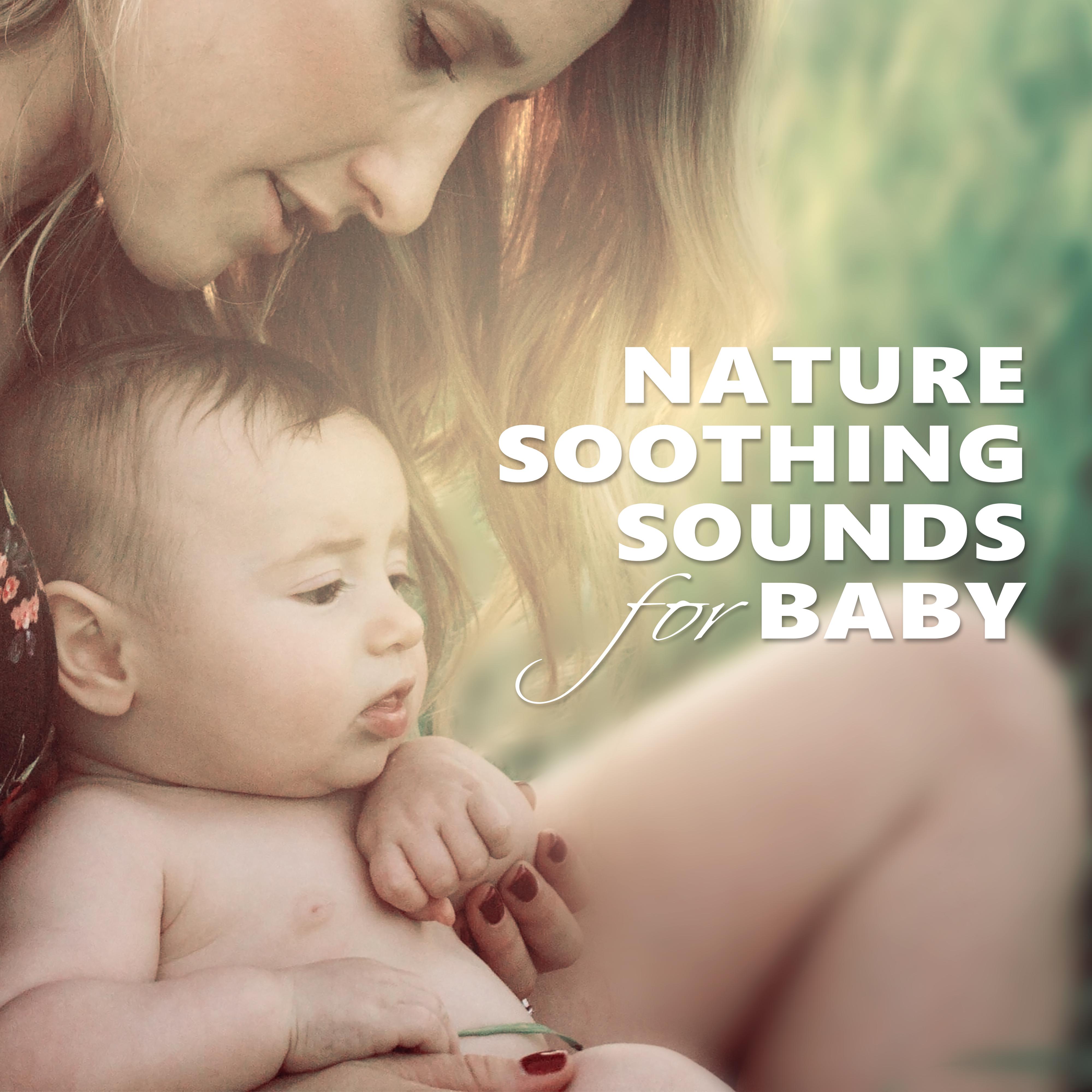 Nature Soothing Sounds for Baby  Calming Baby Music, Soft Lullabies, New Age for Baby