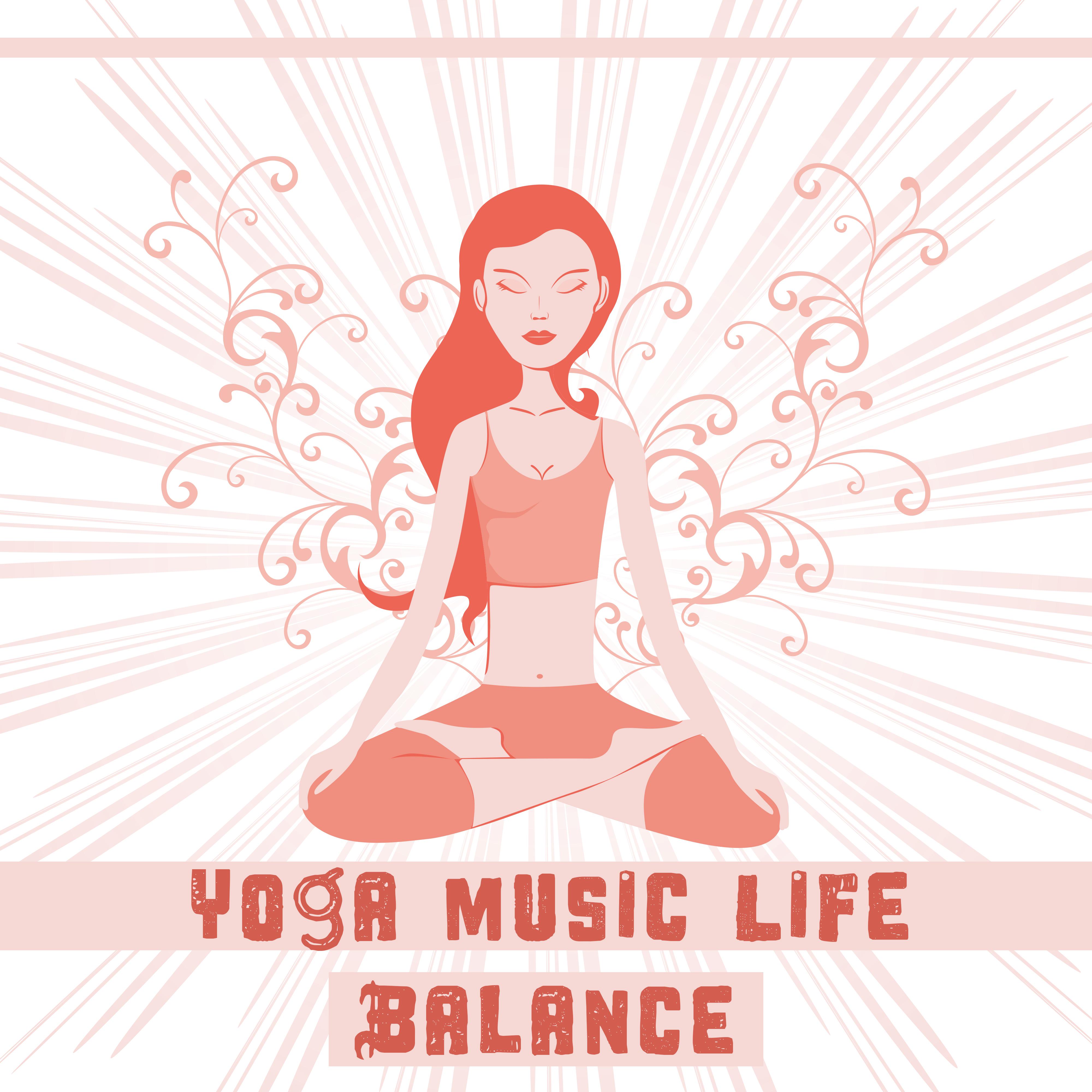 Yoga Music Life Balance  Gentle Music of Nature for Meditation Yoga, Deep Meditation, Yoga, Pilates