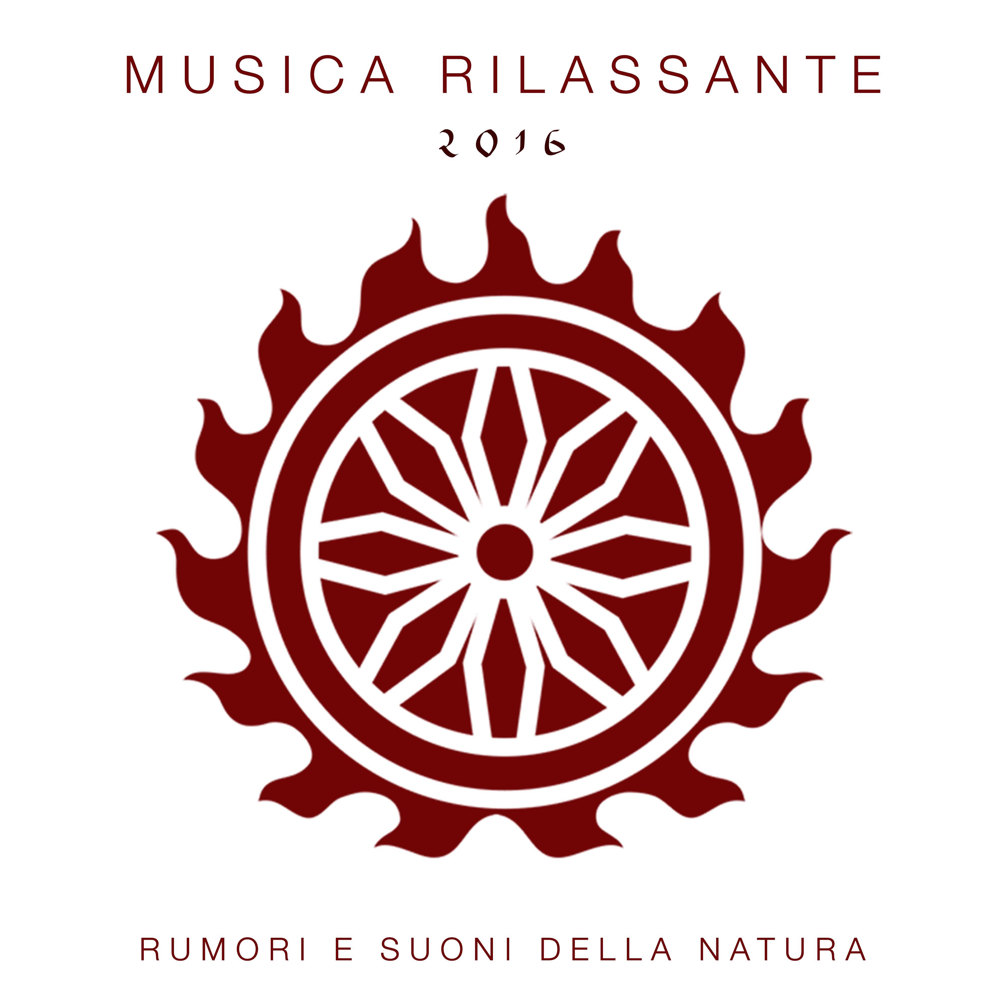Musica Rilassante 2016 - Rumori e Suoni della Natura con Musica Rilassante New Age