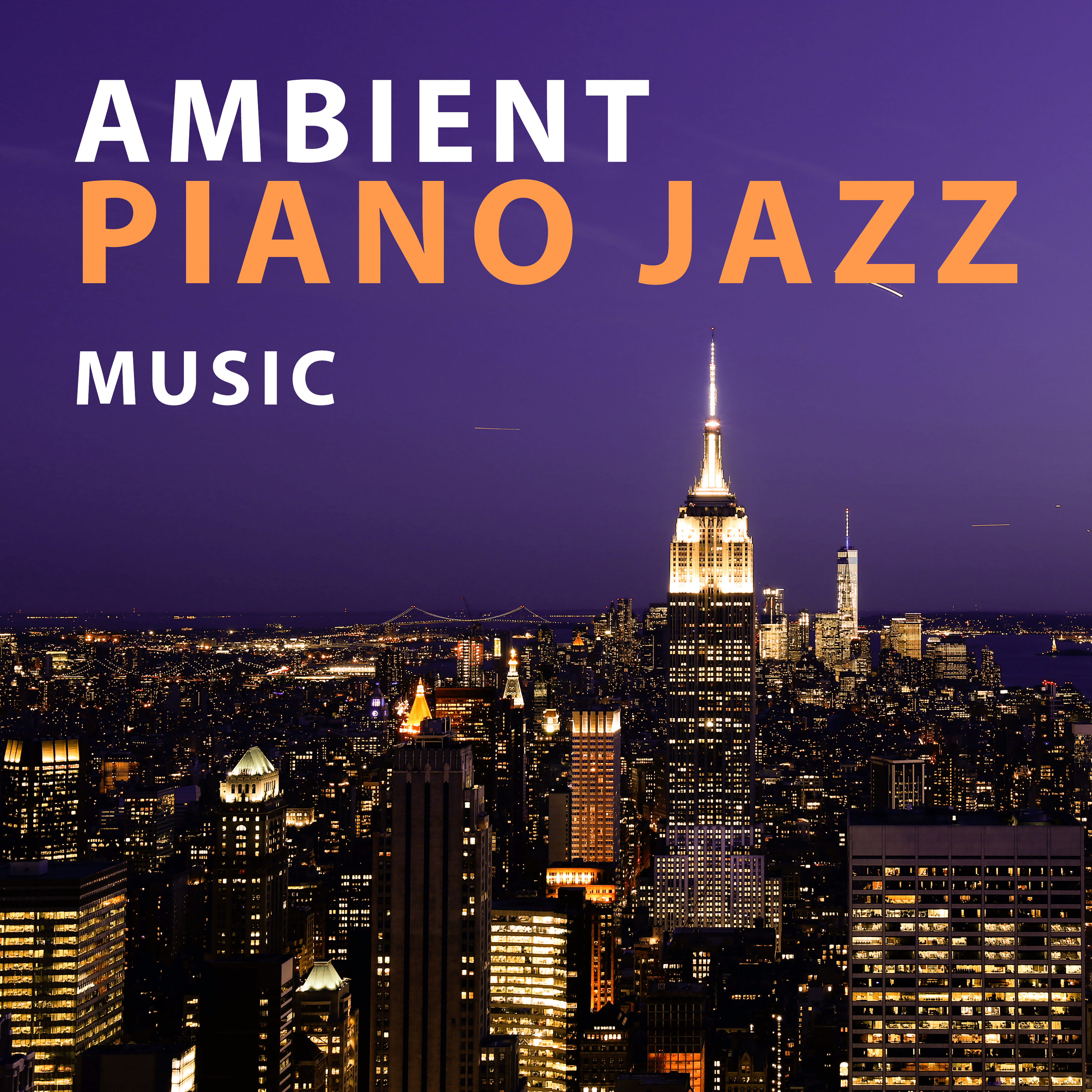 Ambient Piano Jazz Music -Quiet Jazz for Restaurant & Cafe, Jazz Club & Bar, Pure Instrumental Piano, Easy Listening
