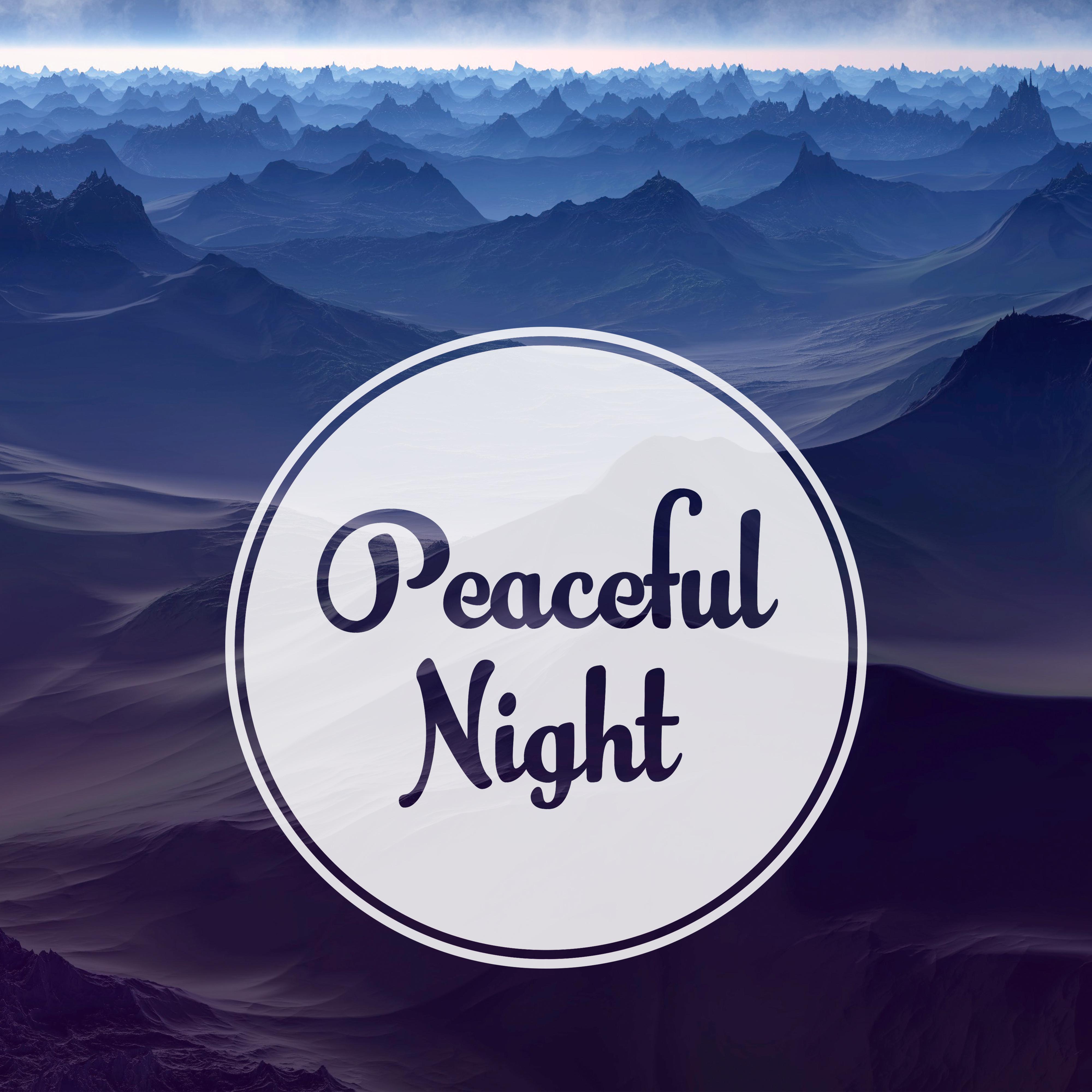 Peaceful Night  Music for Sleeping, Calm Nap, Lullaby to Bed, Deep Sleep, Soft Music at Goodnight, Pure Dreams